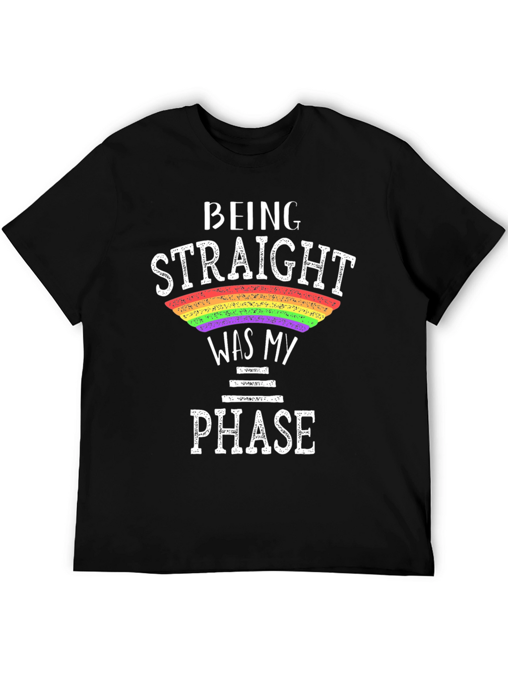 Being Straight Was My Phase LGBTQ+ T-Shirt