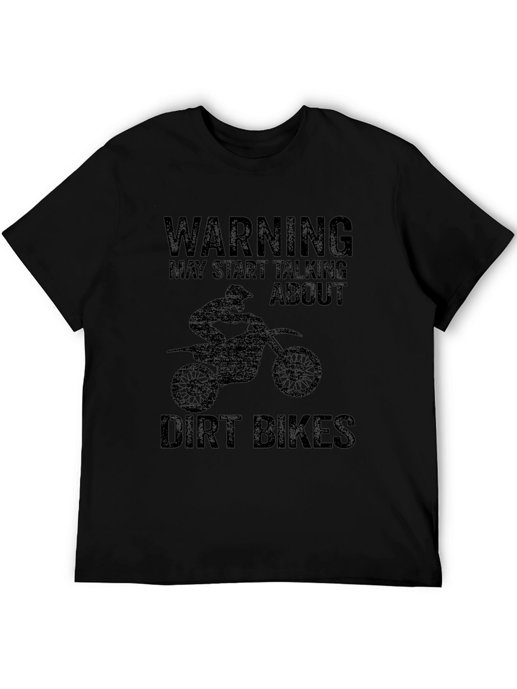 Dirt Bike T-Shirt - Warning May Start Talking About...