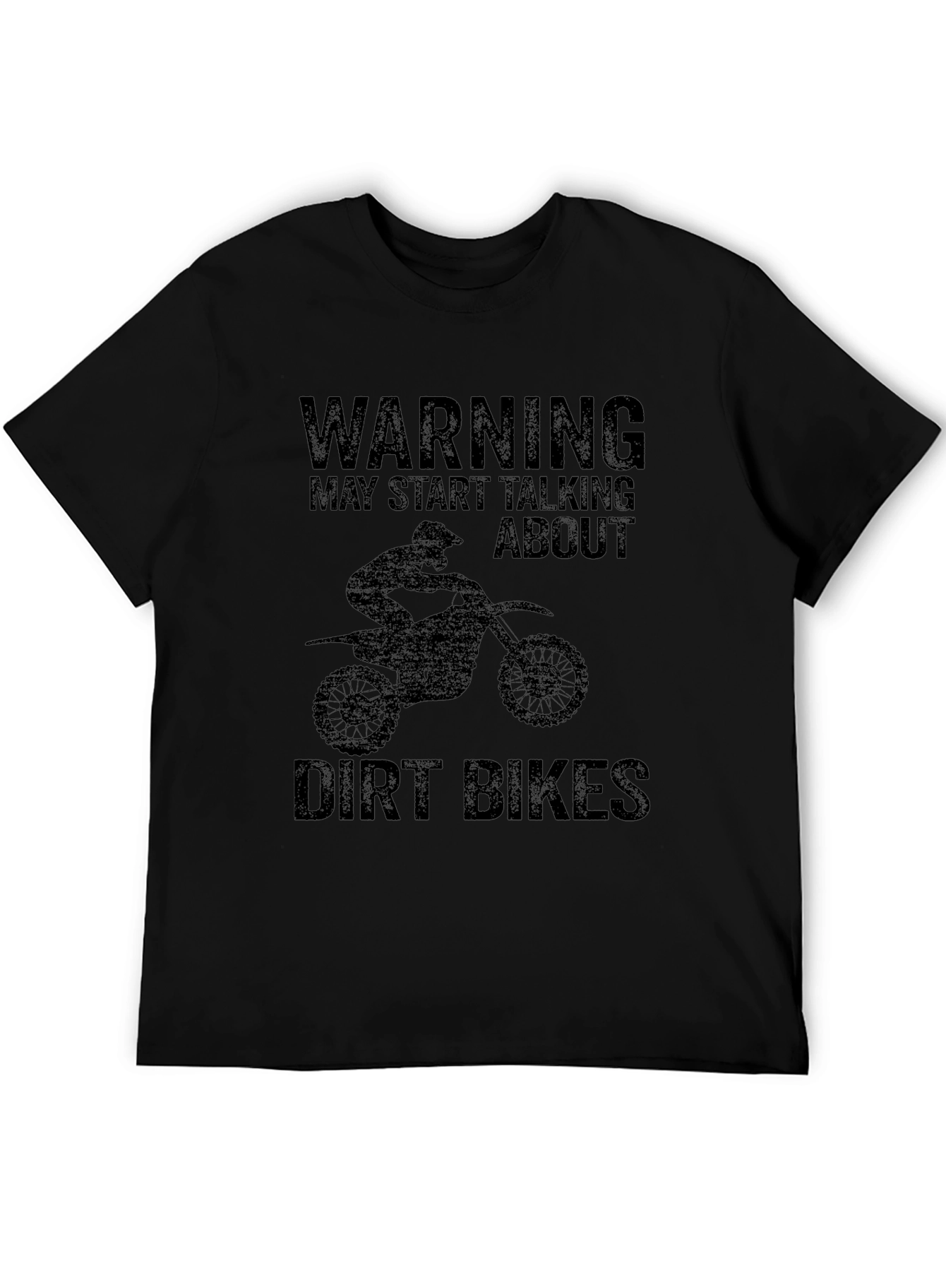 Dirt Bike T-Shirt - Warning May Start Talking About...