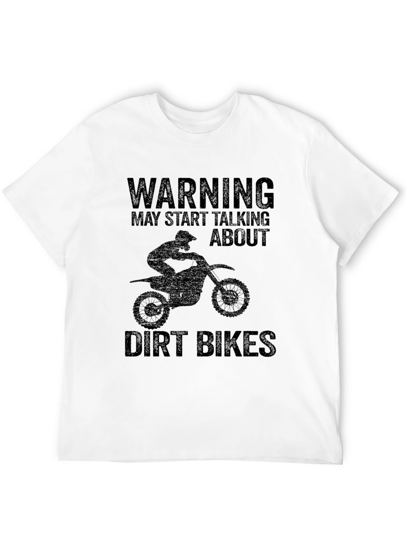 Dirt Bike T-Shirt - Warning May Start Talking About...