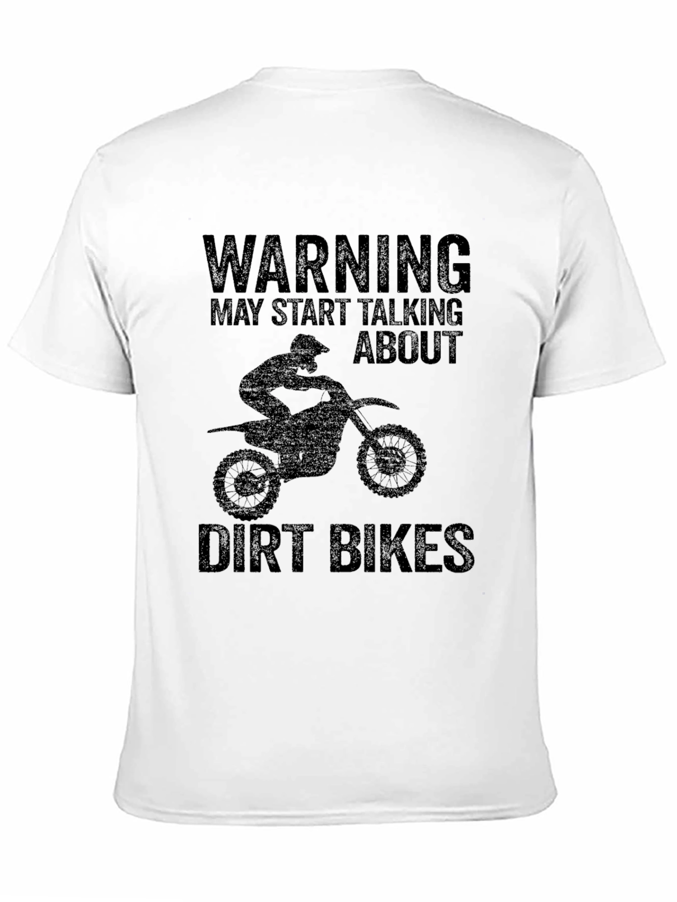 Dirt Bike T-Shirt - Warning May Start Talking About...