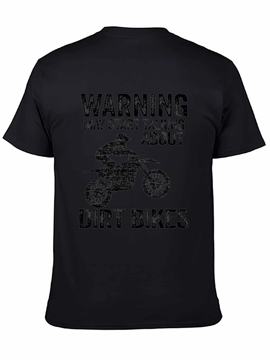 Dirt Bike T-Shirt - Warning May Start Talking About...