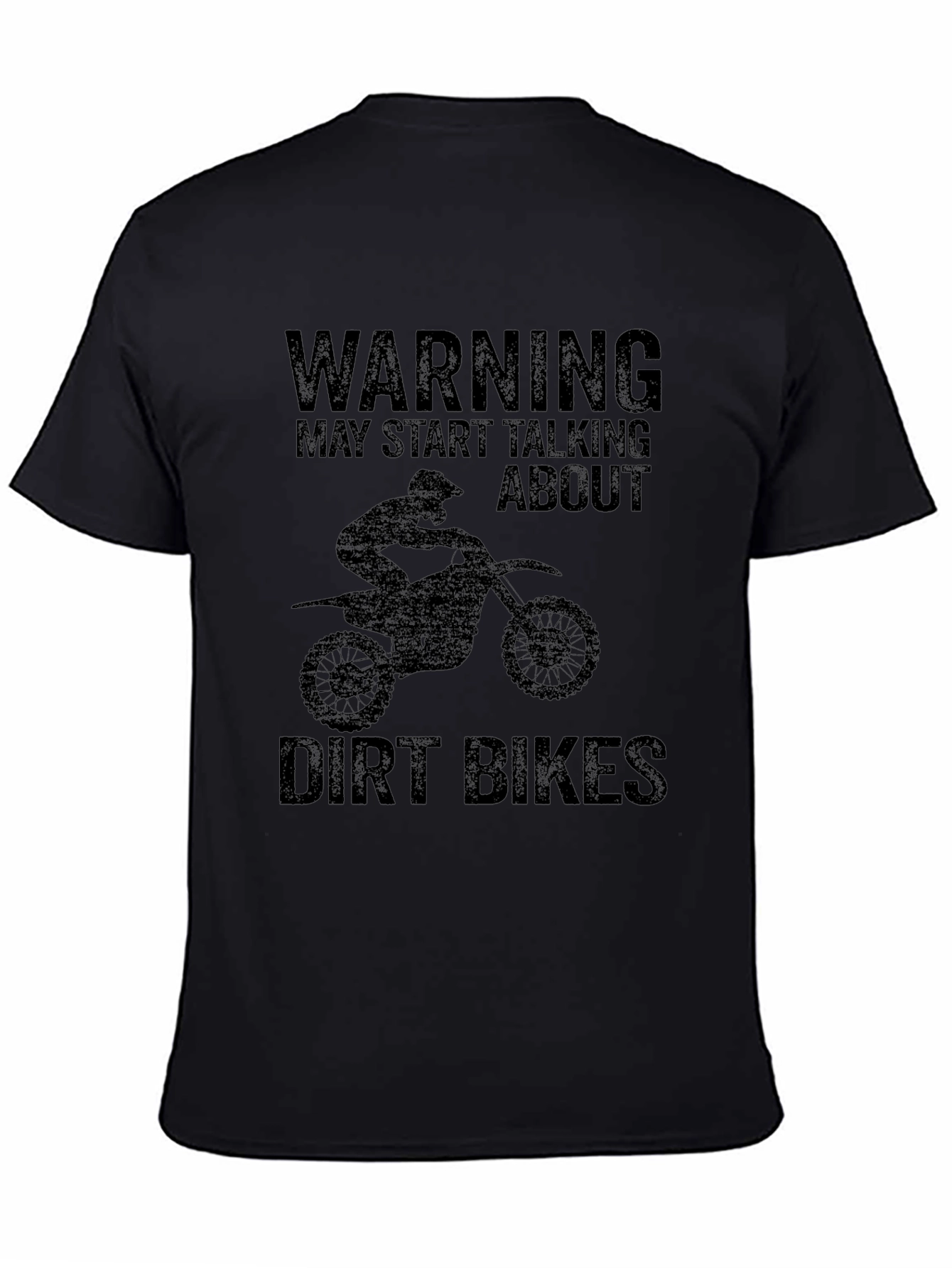 Dirt Bike T-Shirt - Warning May Start Talking About...