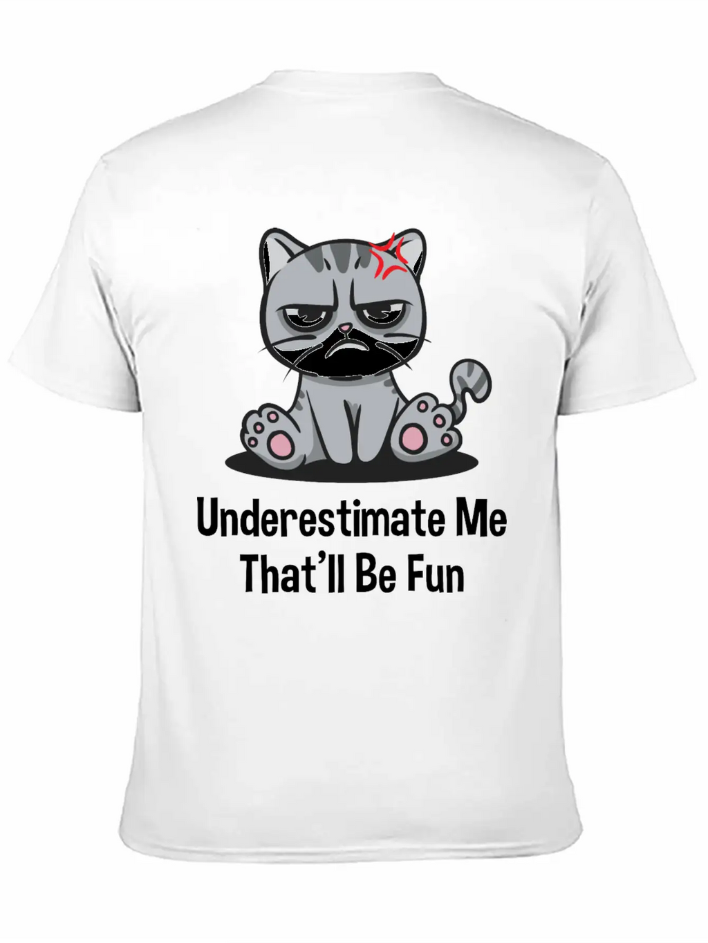 Underestimate Me Thatll Be Fun Funny Sarcastic Hum Basic Graphic T-Shirt – Daily Comfort In Soft Cotton