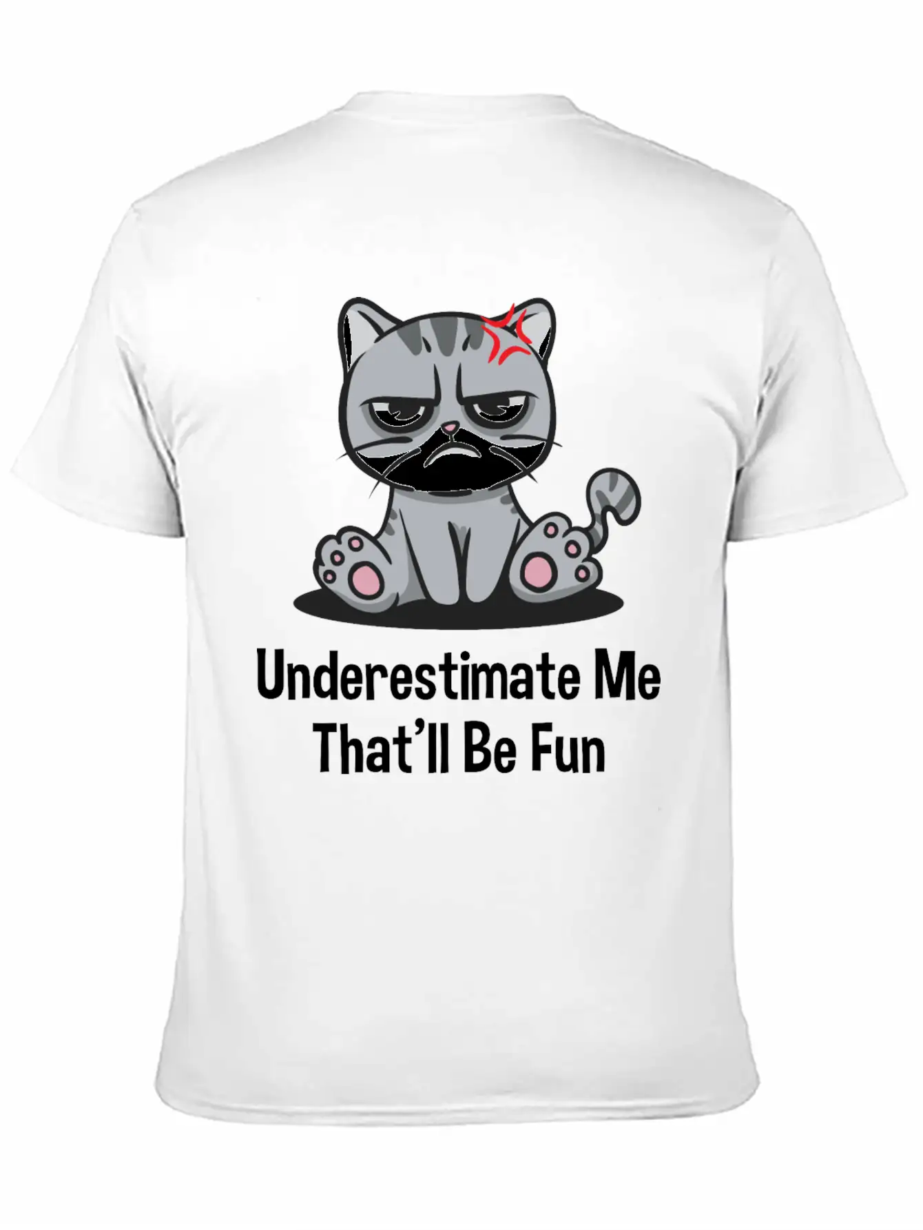 Underestimate Me Thatll Be Fun Funny Sarcastic Hum Basic Graphic T-Shirt – Daily Comfort In Soft Cotton