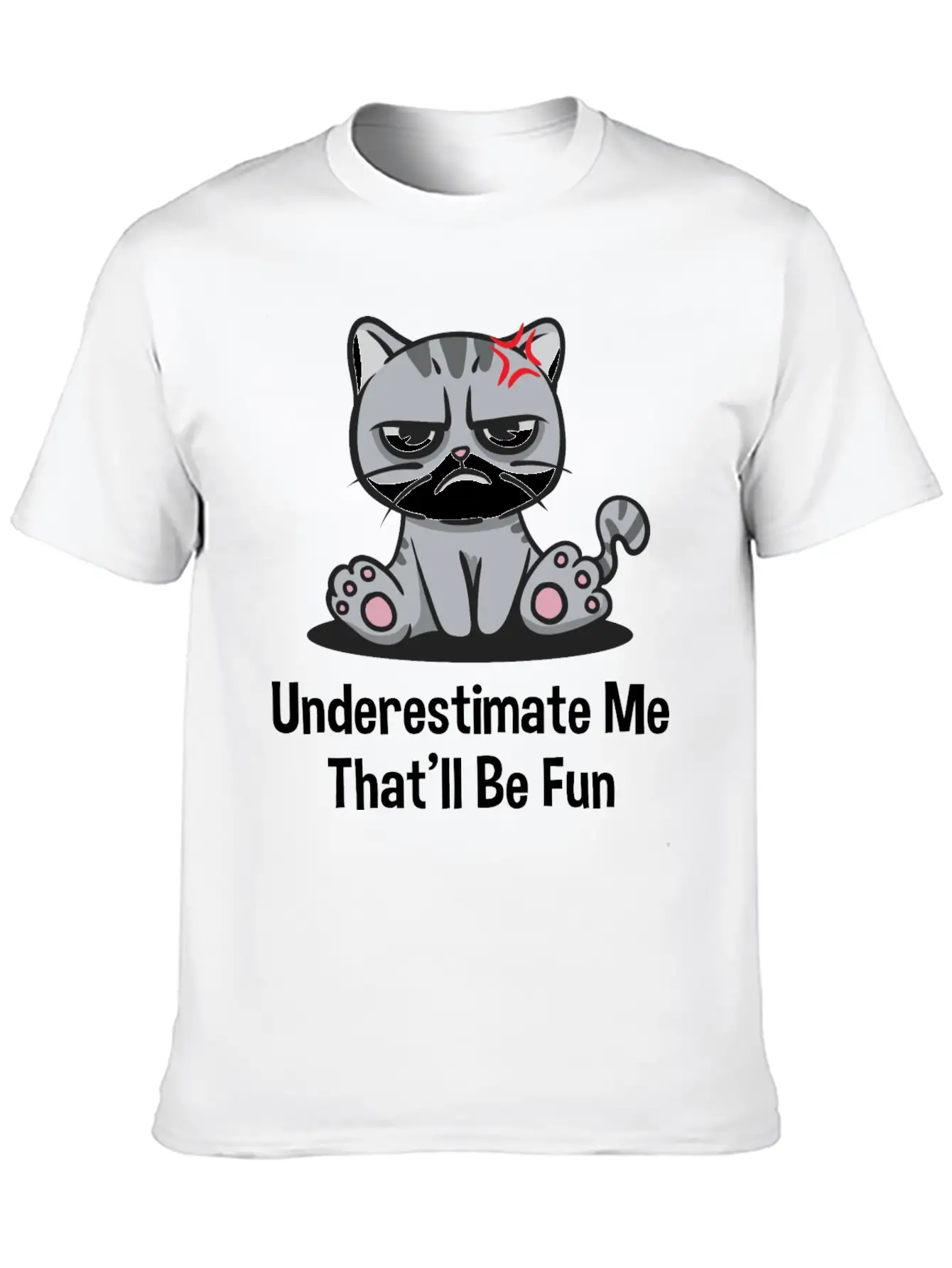Underestimate Me Thatll Be Fun Funny Sarcastic Hum Basic Graphic T-Shirt – Daily Comfort In Soft Cotton