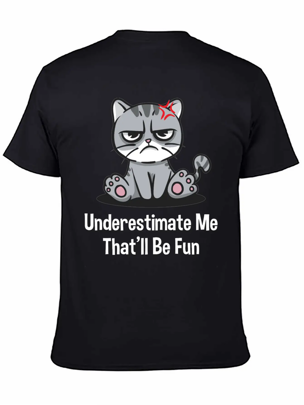 Underestimate Me Thatll Be Fun Funny Sarcastic Hum Basic Graphic T-Shirt – Daily Comfort In Soft Cotton