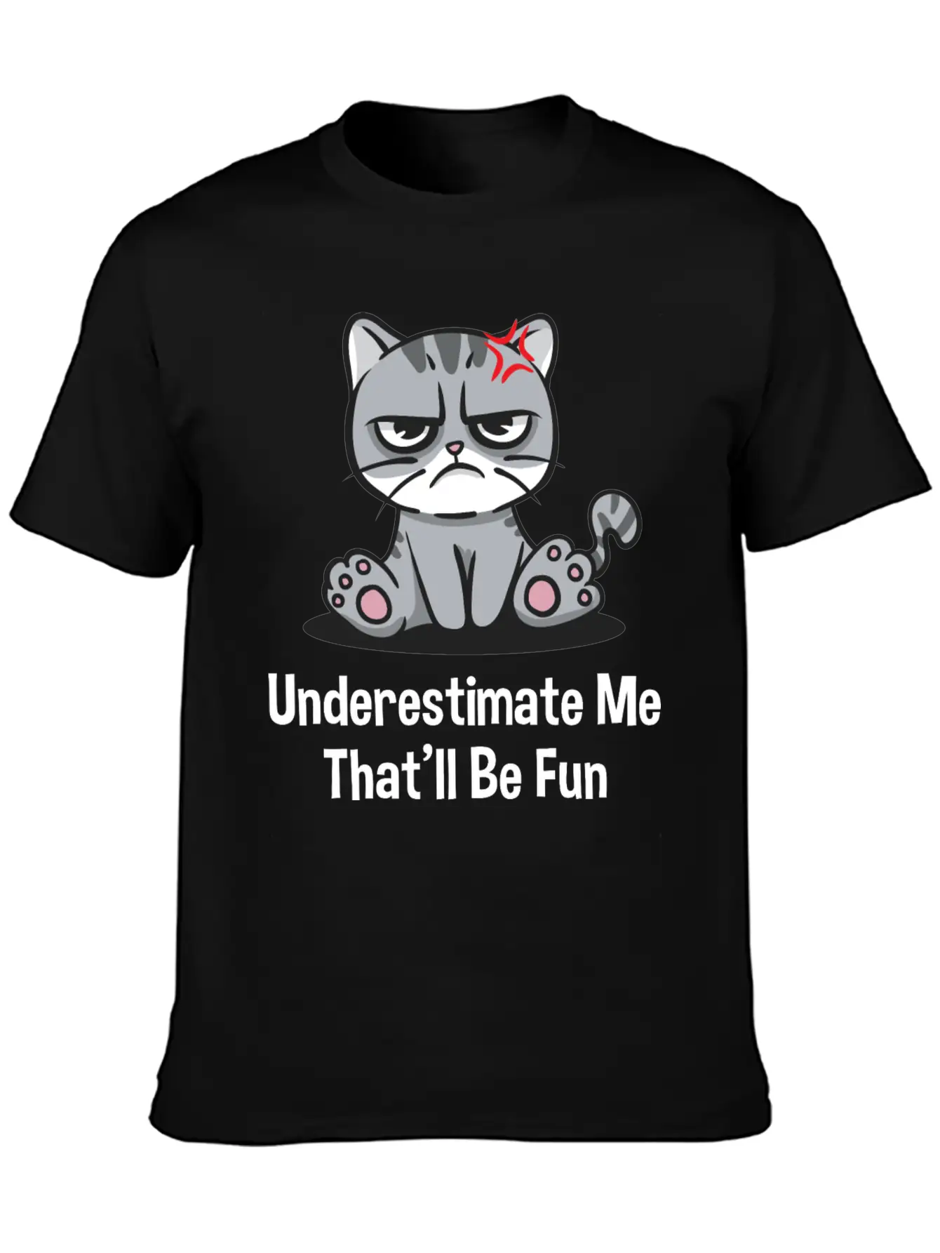 Underestimate Me Thatll Be Fun Funny Sarcastic Hum Basic Graphic T-Shirt – Daily Comfort In Soft Cotton