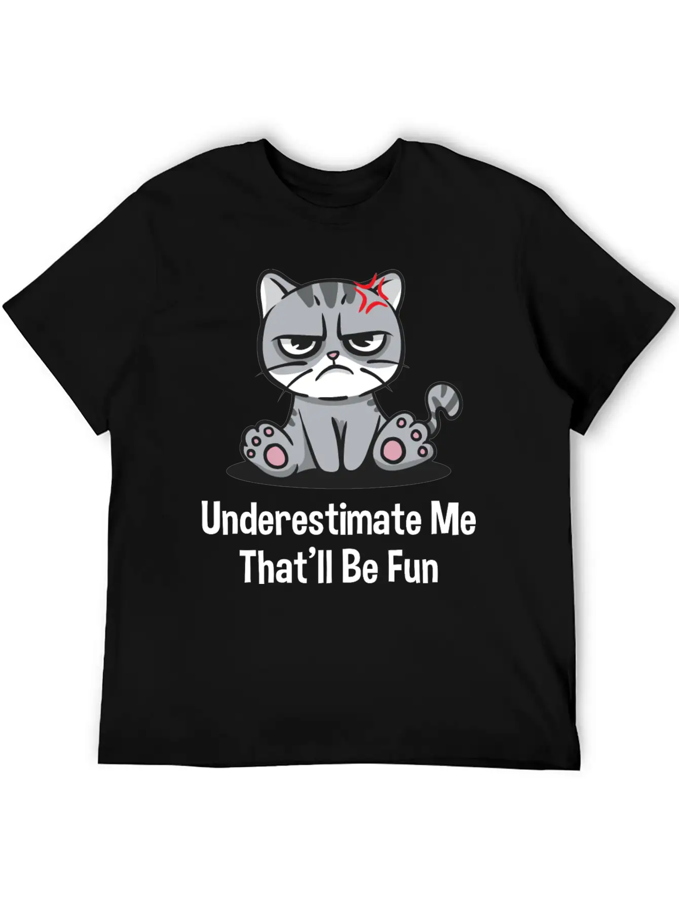 Underestimate Me Thatll Be Fun Funny Sarcastic Hum Basic Graphic T-Shirt – Daily Comfort In Soft Cotton