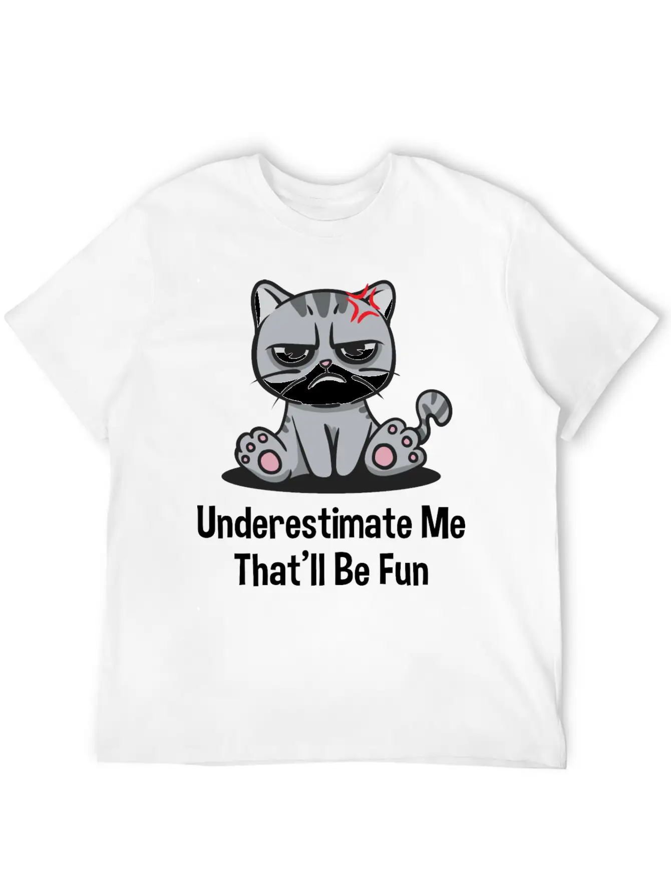 Underestimate Me Thatll Be Fun Funny Sarcastic Hum Basic Graphic T-Shirt – Daily Comfort In Soft Cotton