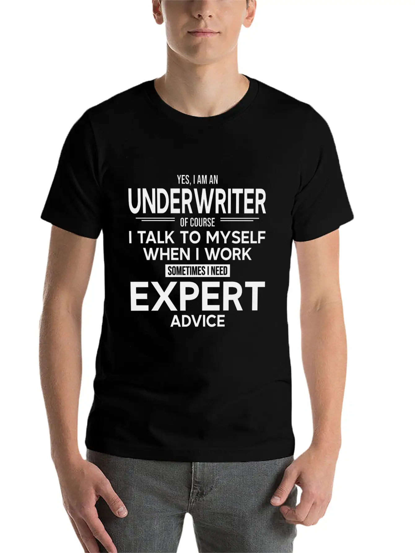 Underwriter Sometimes I Need Expert Advice Breathable Soft Cotton T-Shirt – Timeless Casual Look