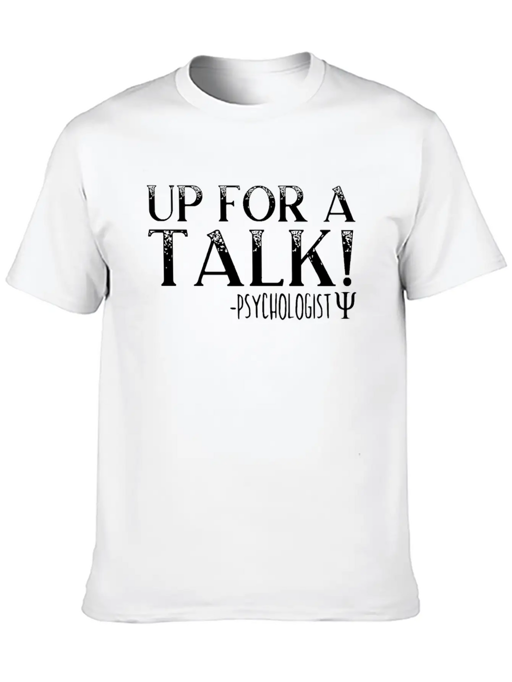 Up For A Talk School Psychologist Psychology Classic Cotton Tee – Unisex Comfort For Any Season