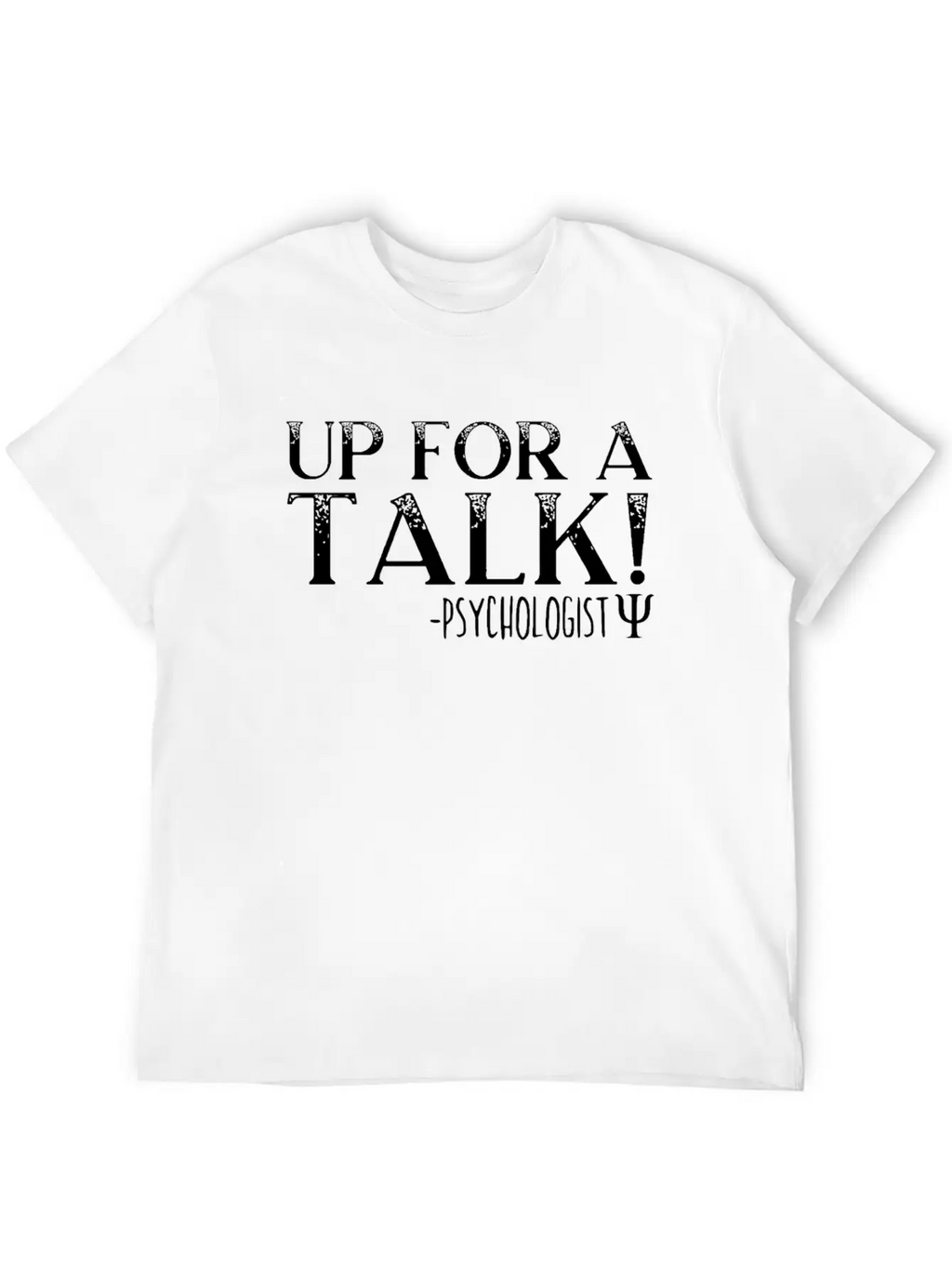Up For A Talk School Psychologist Psychology Classic Cotton Tee – Unisex Comfort For Any Season