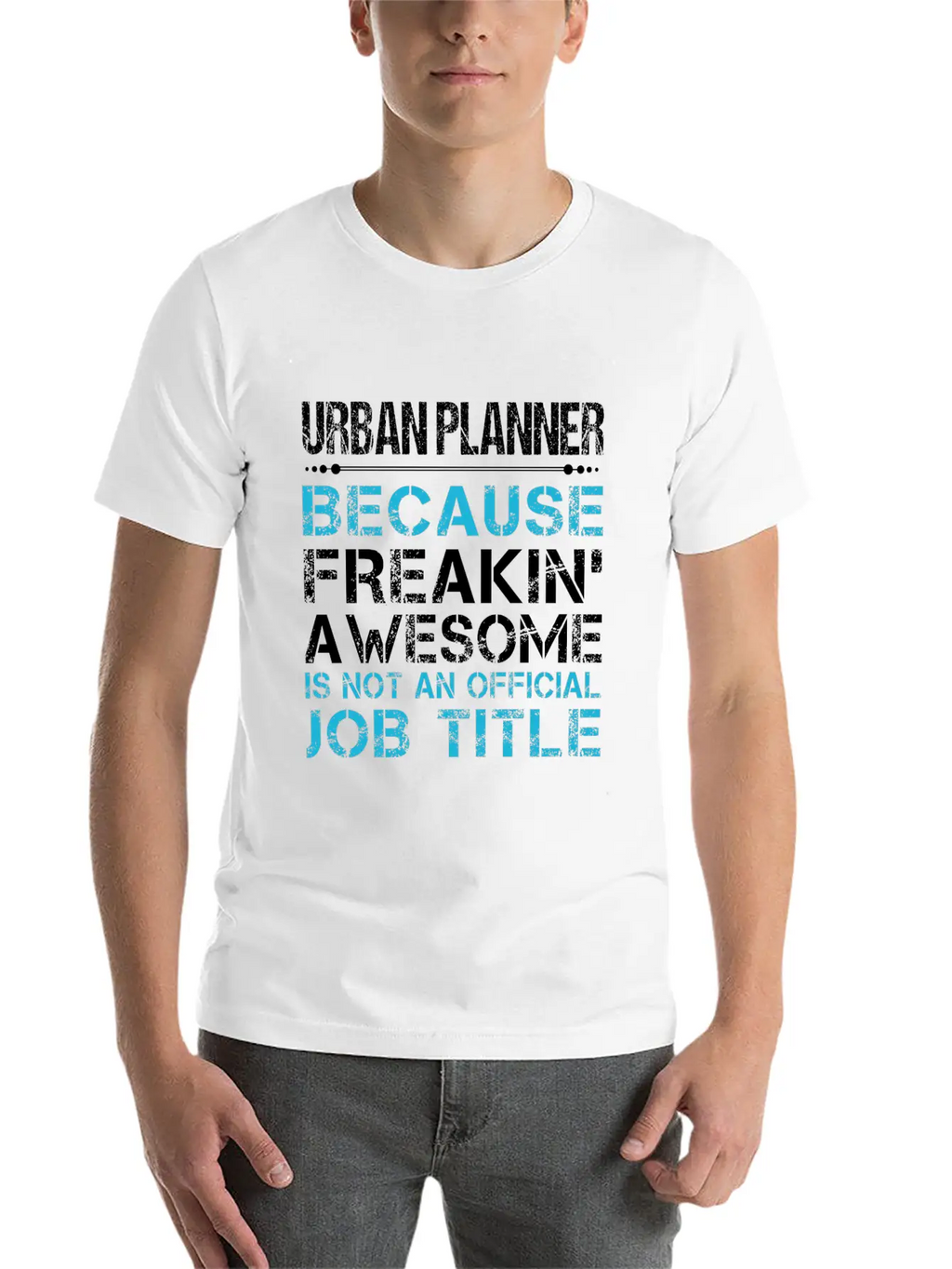 Urban Planner T Shirt - Freaking Awesome Gift Item Timeless Short Sleeve Tee – Comfy And Minimalist Design