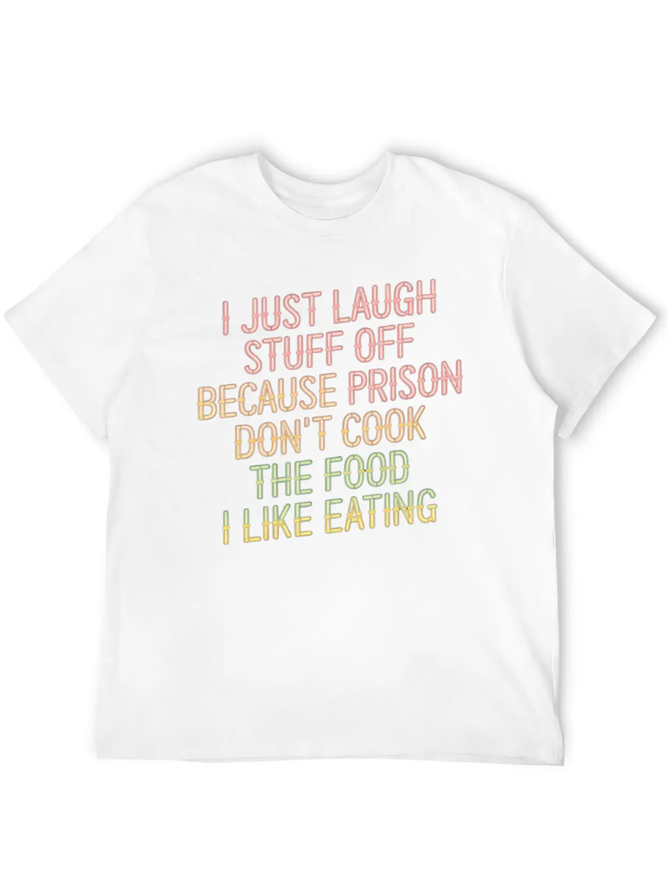 Ust Laugh Off Stuff Prison Food Isn't For Me 6 Stylish Everyday T-Shirt – Unisex Basic Cotton Tee