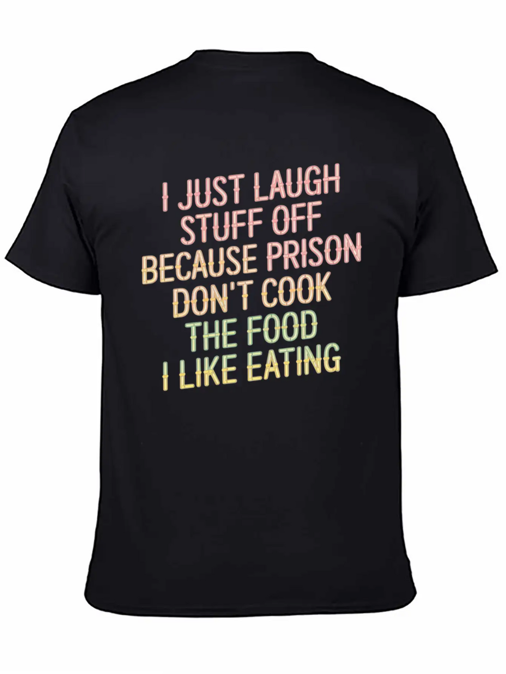 Ust Laugh Off Stuff Prison Food Isn't For Me 6 Stylish Everyday T-Shirt – Unisex Basic Cotton Tee