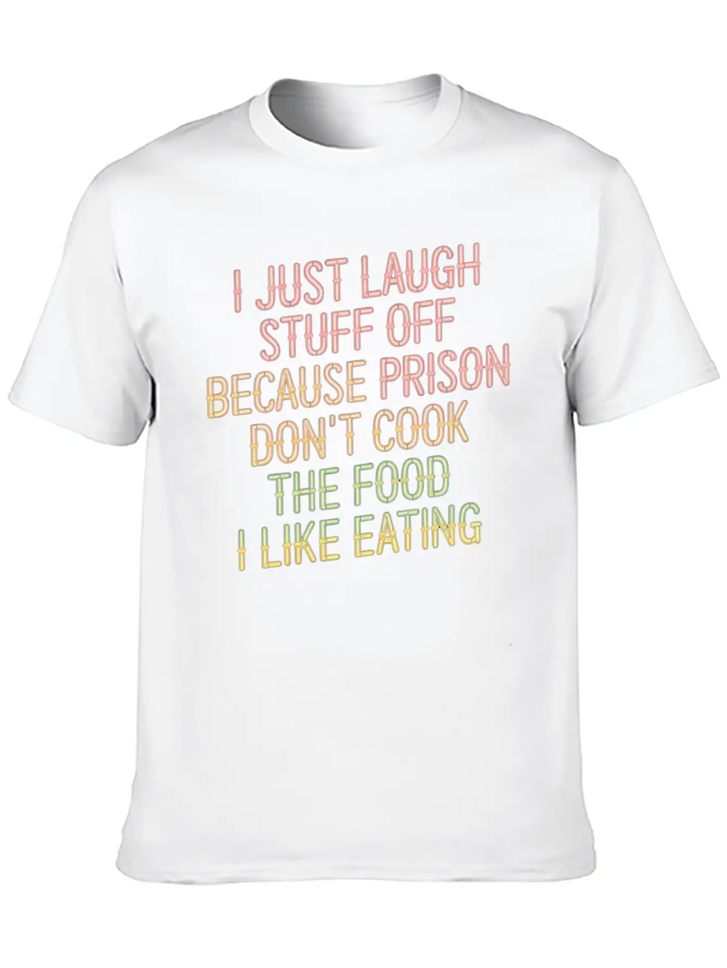 Ust Laugh Off Stuff Prison Food Isn't For Me 6 Stylish Everyday T-Shirt – Unisex Basic Cotton Tee