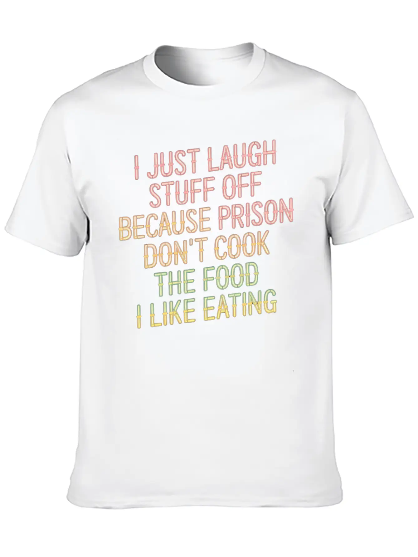 Ust Laugh Off Stuff Prison Food Isn't For Me 6 Stylish Everyday T-Shirt – Unisex Basic Cotton Tee