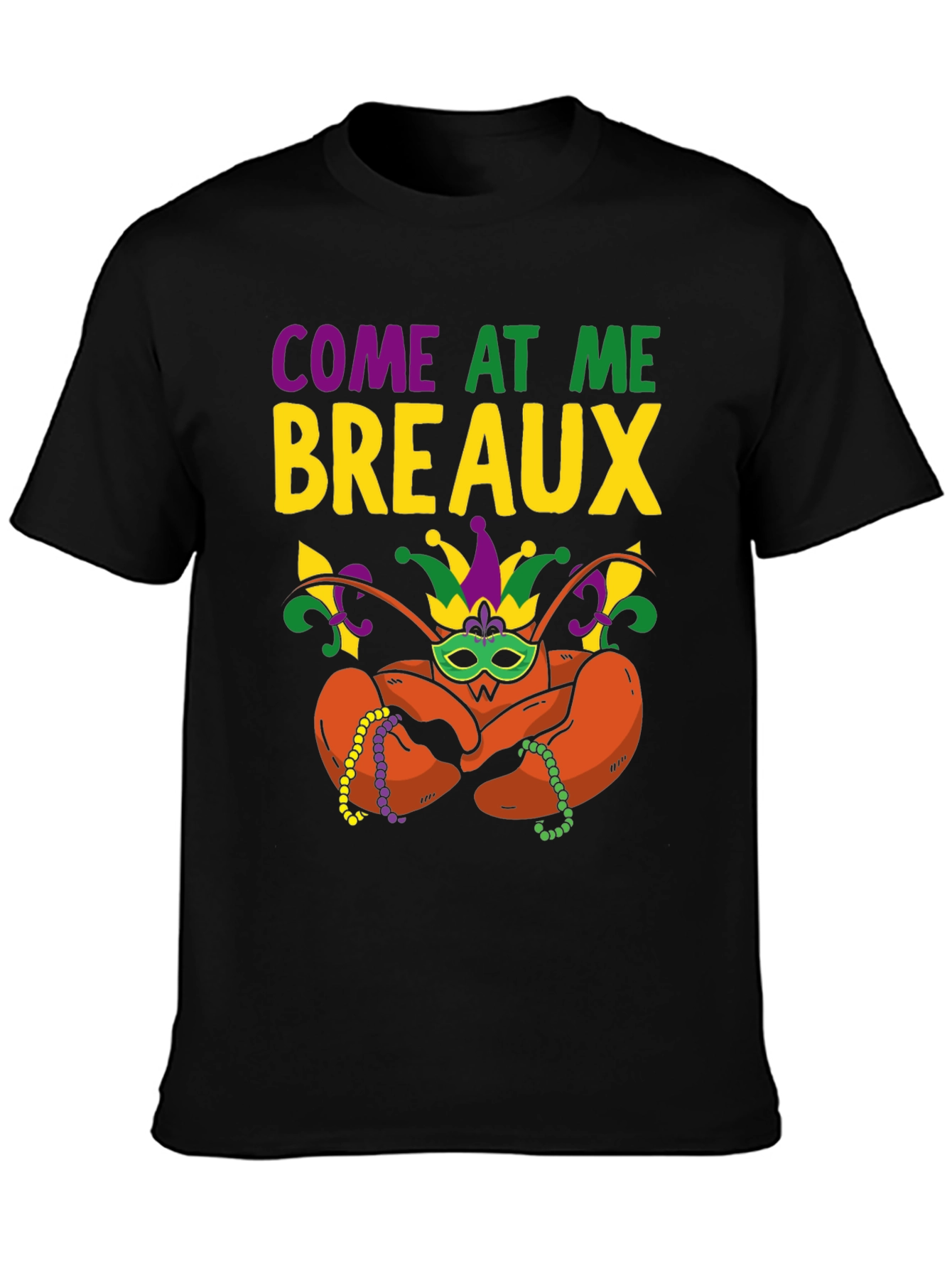 Come At Me Breaux T-Shirt Mardi Gras Lobster Graphic Tee
