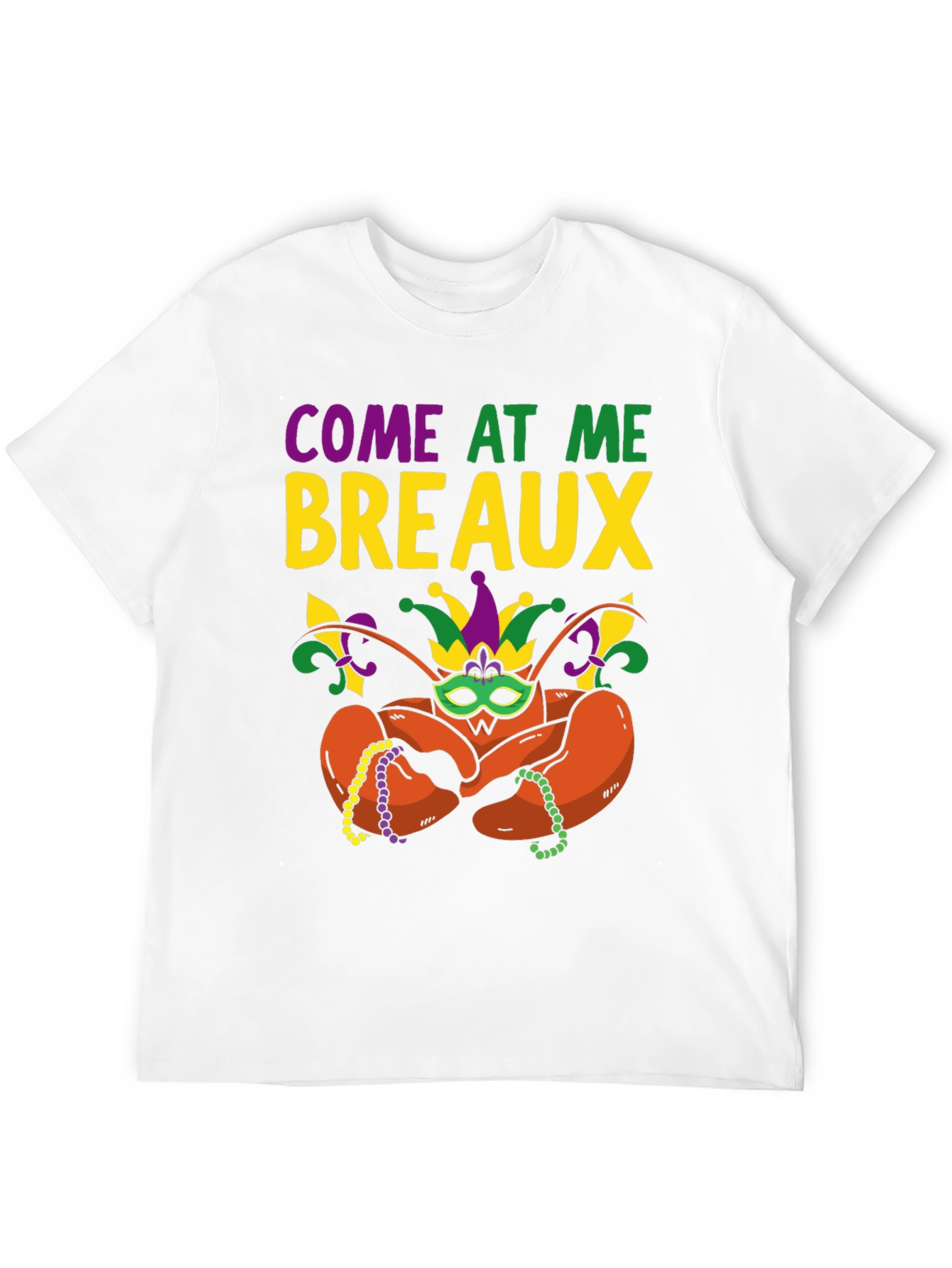 Come At Me Breaux T-Shirt Mardi Gras Lobster Graphic Tee