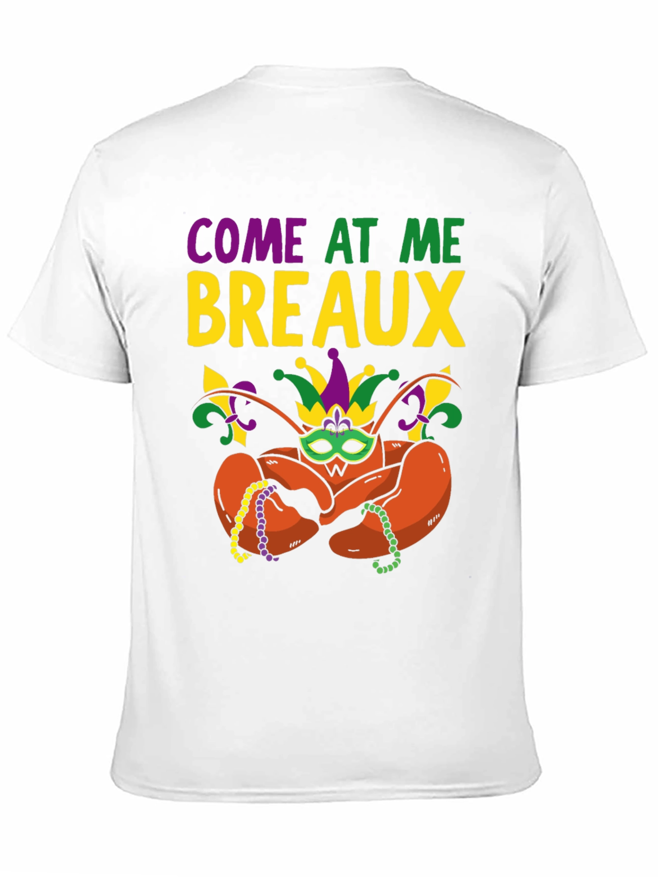 Come At Me Breaux T-Shirt Mardi Gras Lobster Graphic Tee