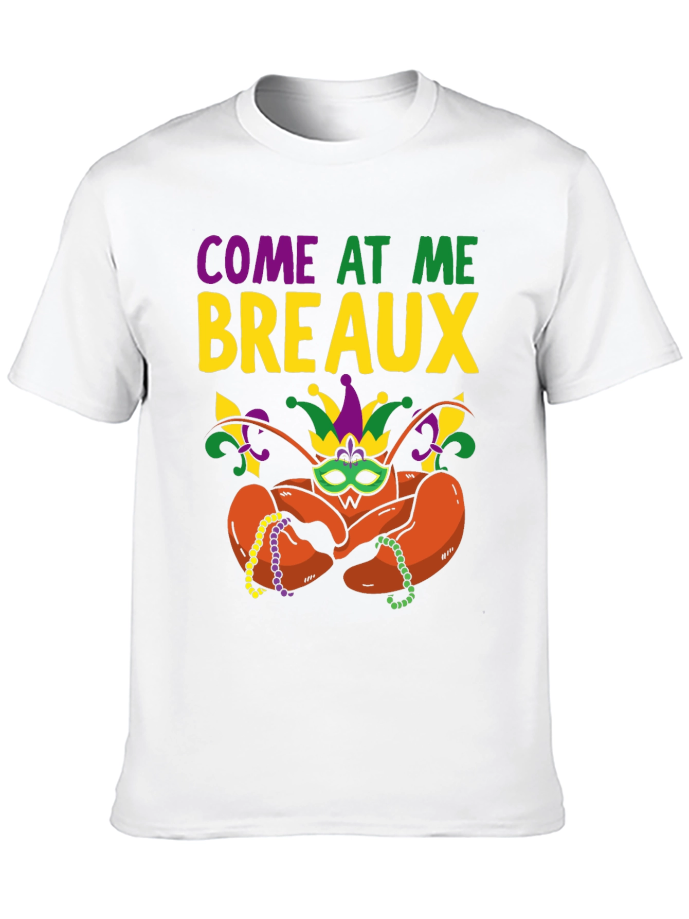 Come At Me Breaux T-Shirt Mardi Gras Lobster Graphic Tee