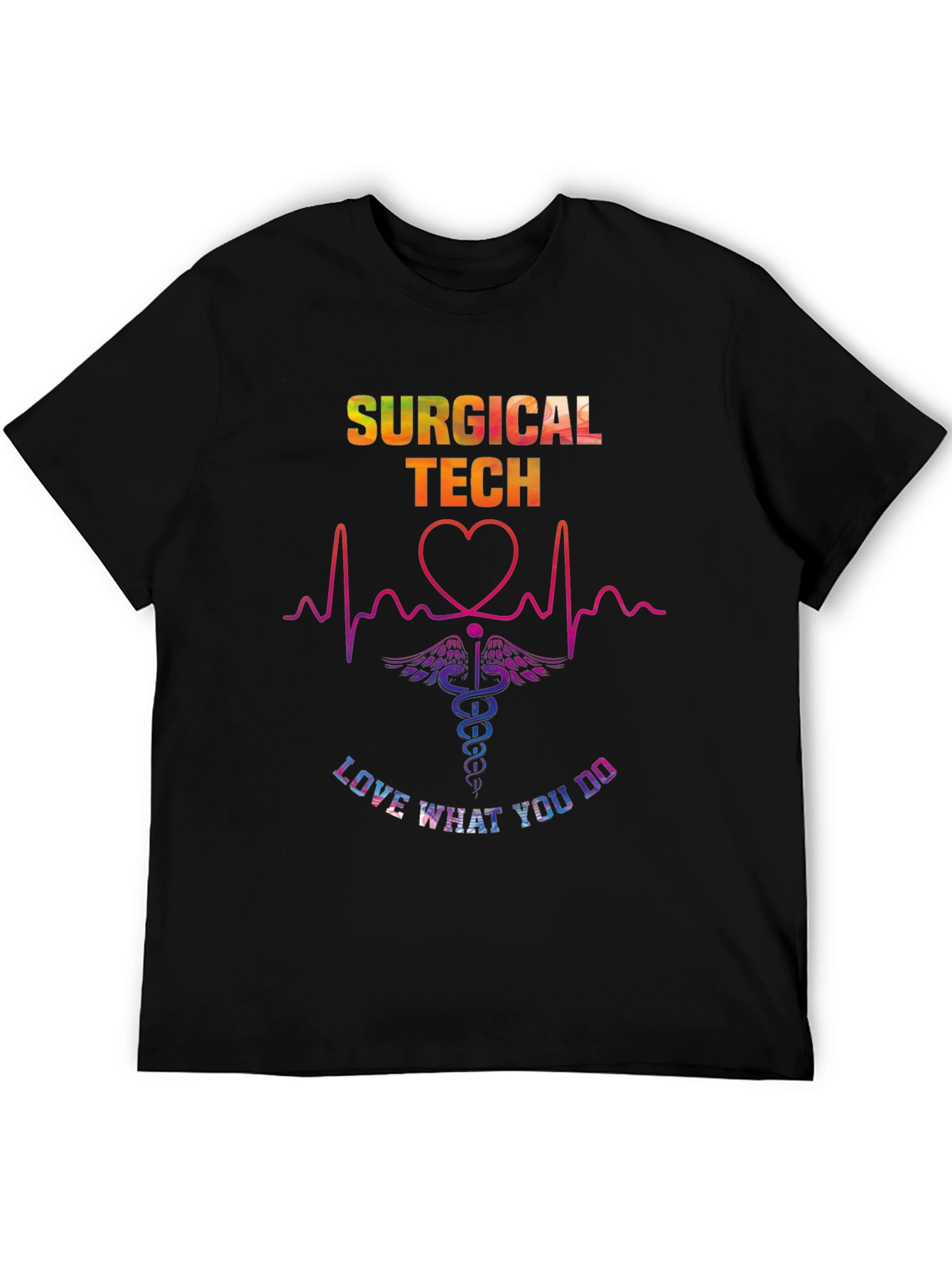 Surgical Tech Love What You Do Graphic T-Shirt