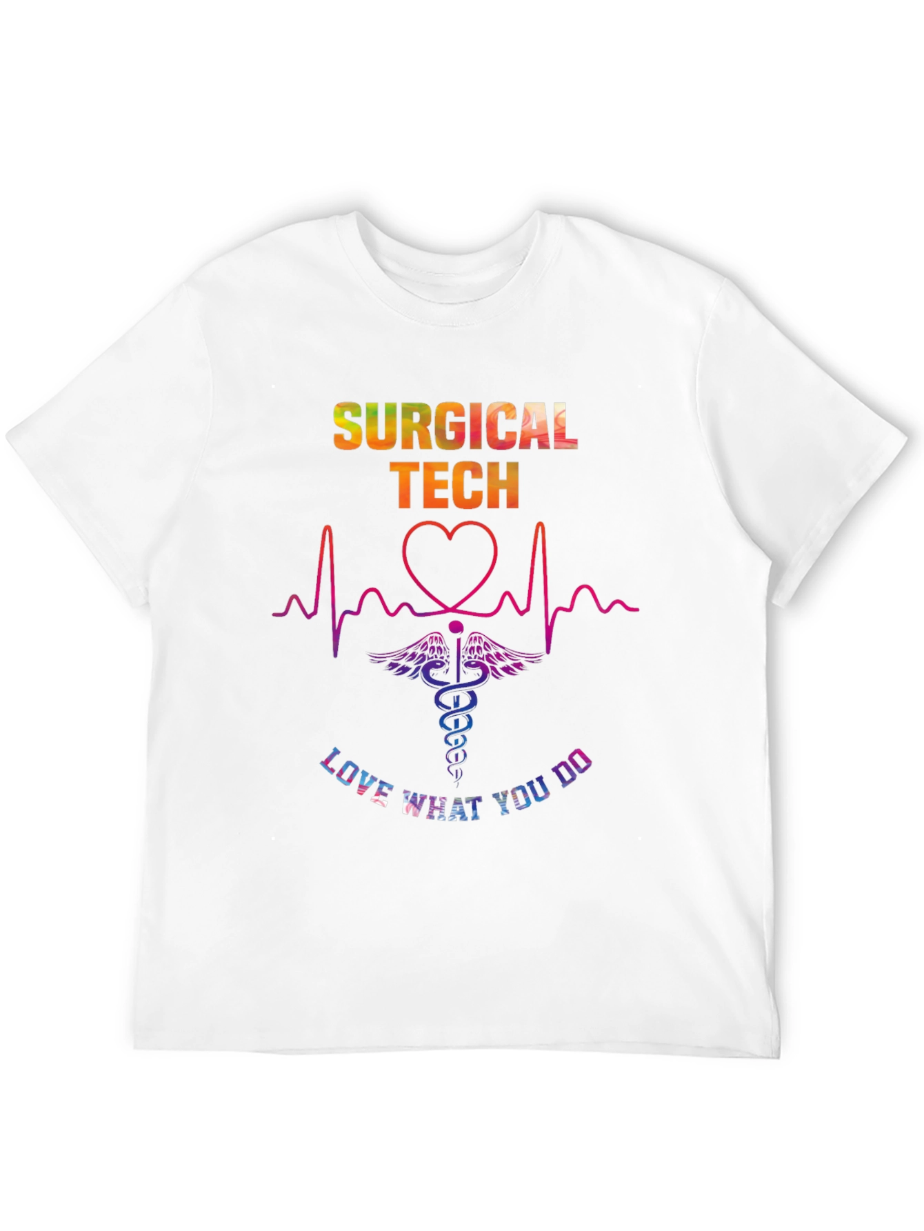 Surgical Tech Love What You Do Graphic T-Shirt