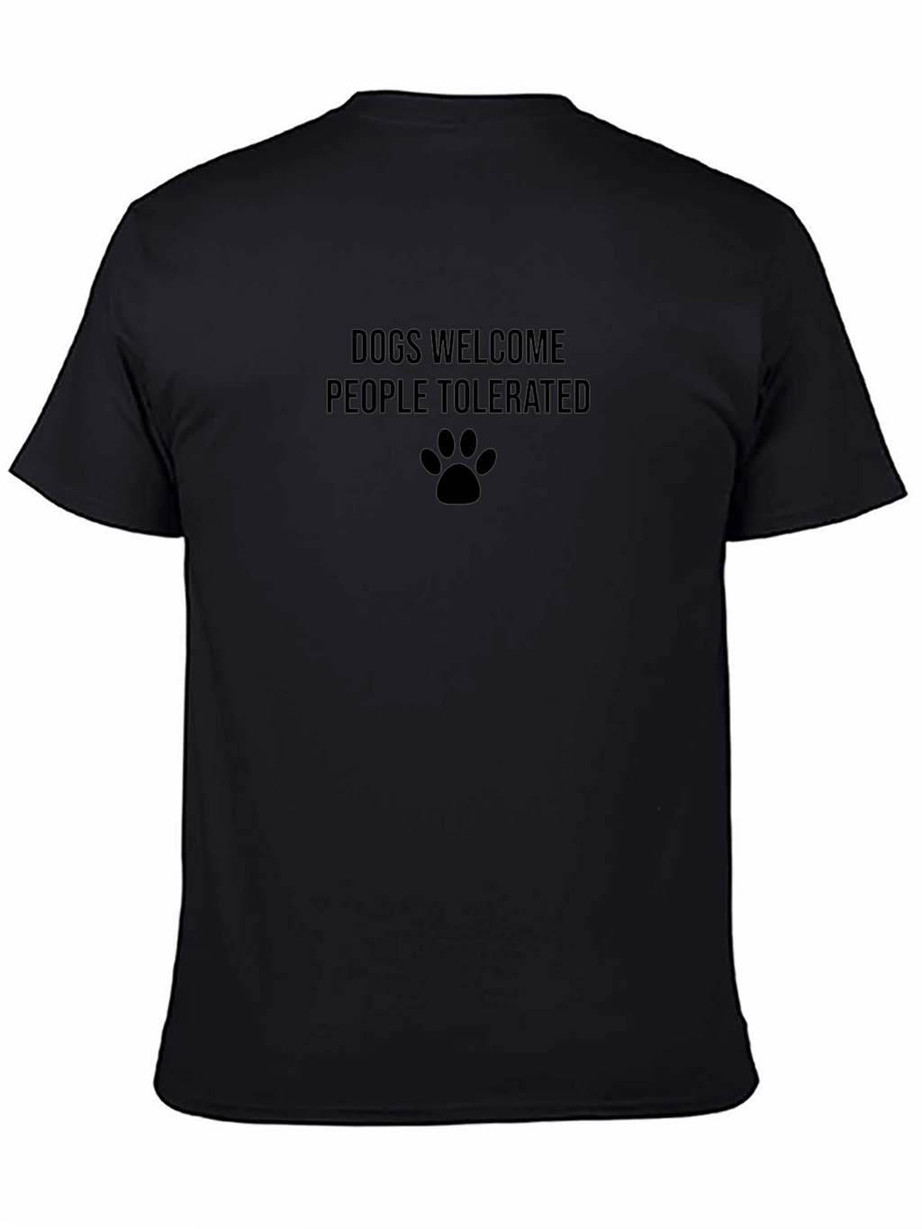 Dogs Welcome People Tolerated T-Shirt