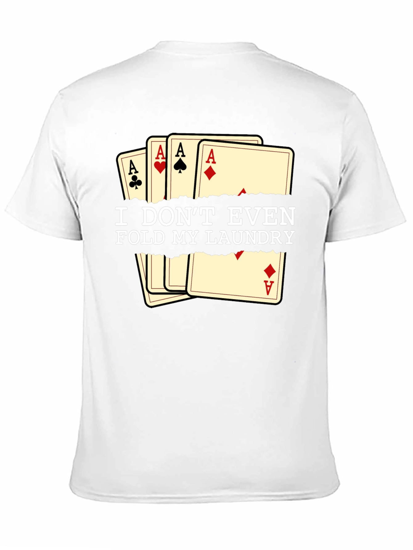 Funny Poker T-Shirt - I Dont Even Fold My Laundry