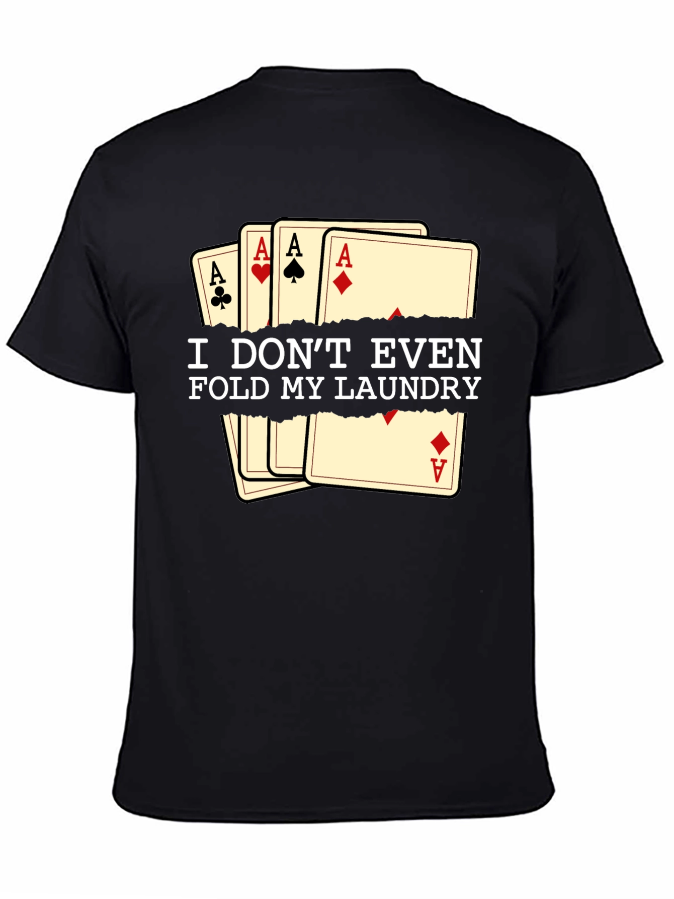 Funny Poker T-Shirt - I Dont Even Fold My Laundry