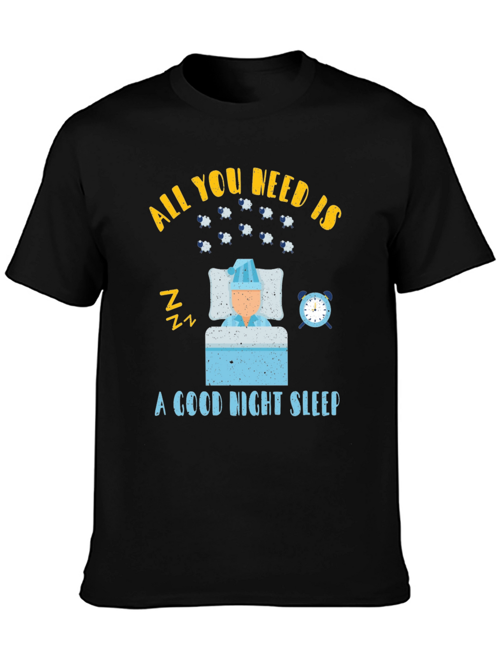 All You Need is Sleep T-Shirt