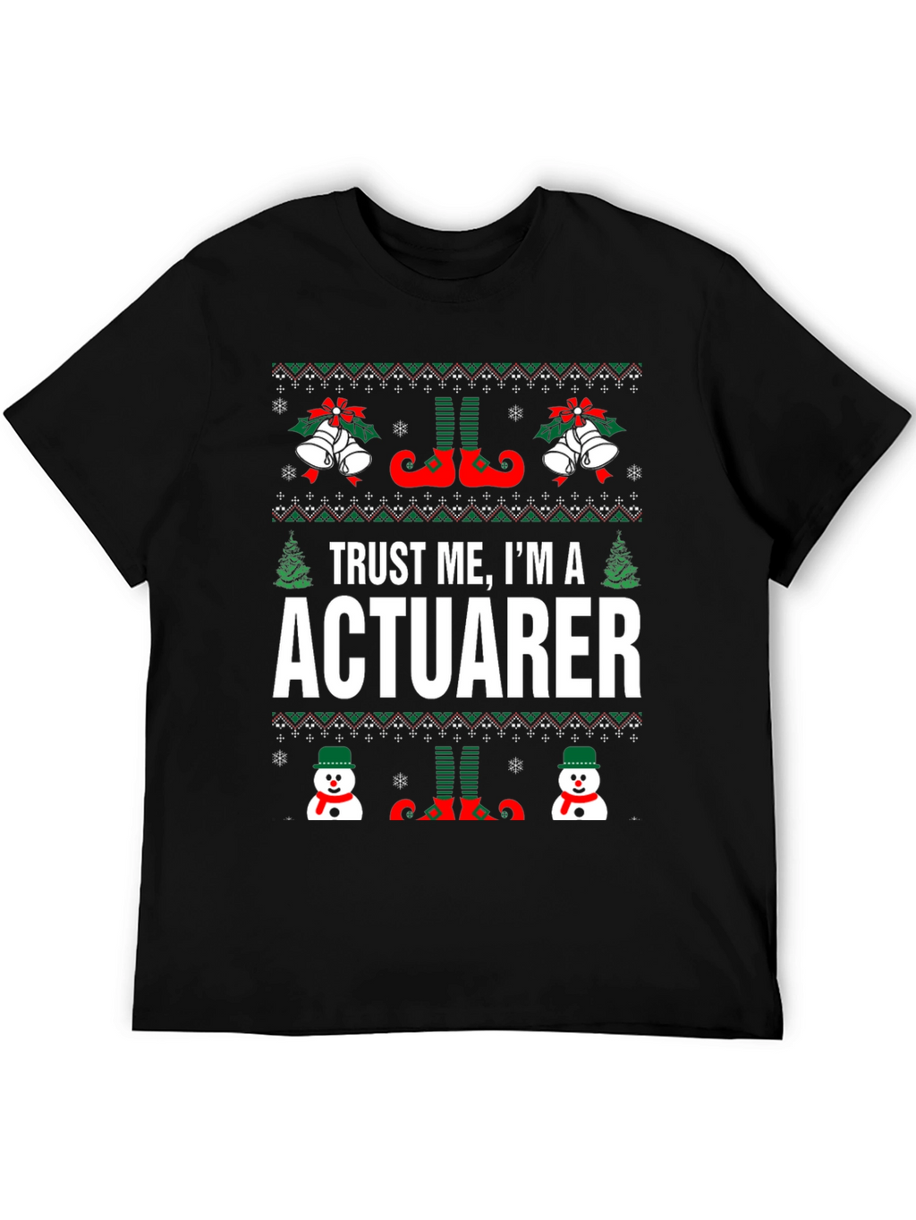 Trust Me Im A Actuarer T-Shirt Christmas Ugly Sweater