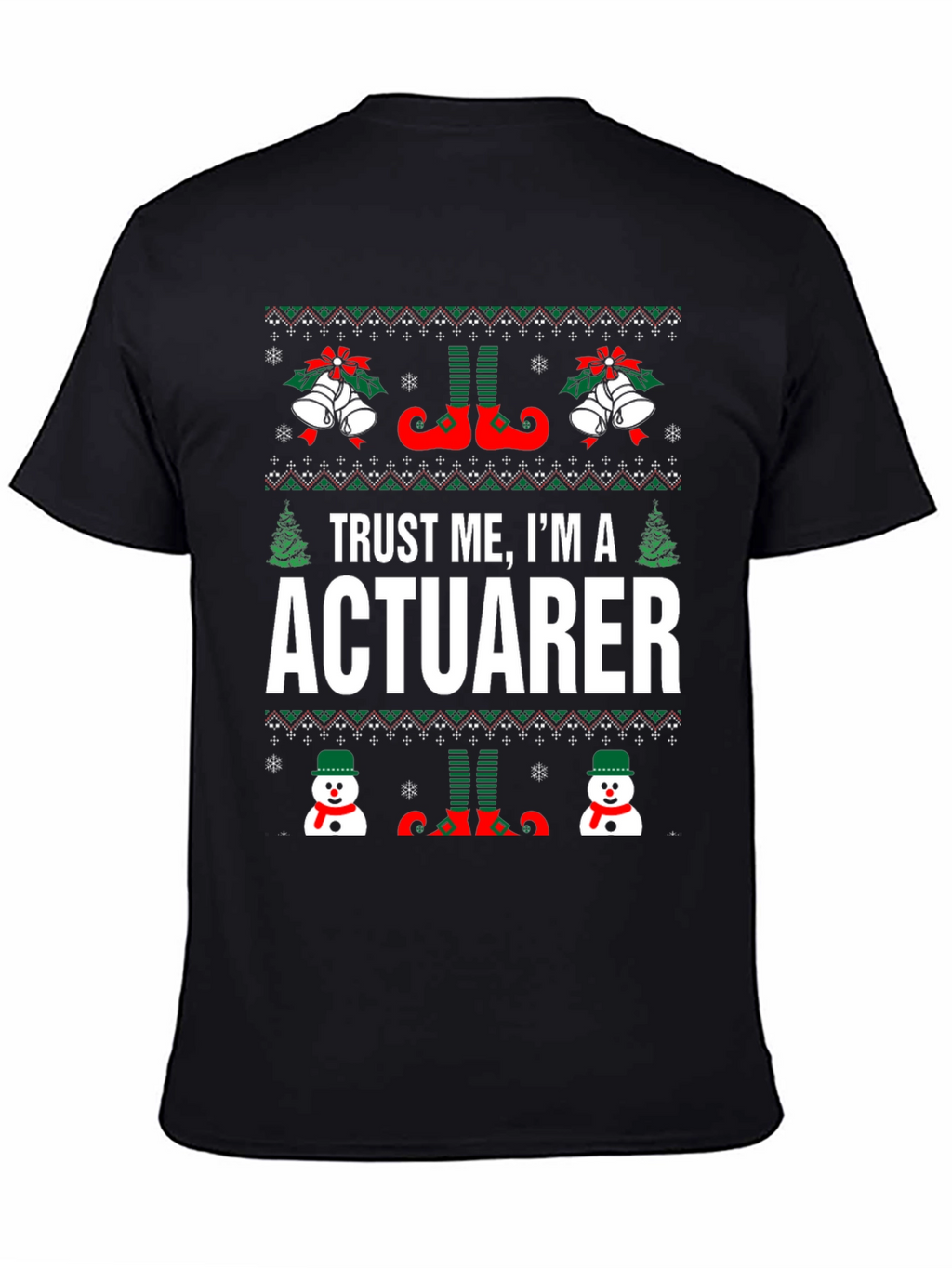 Trust Me Im A Actuarer T-Shirt Christmas Ugly Sweater
