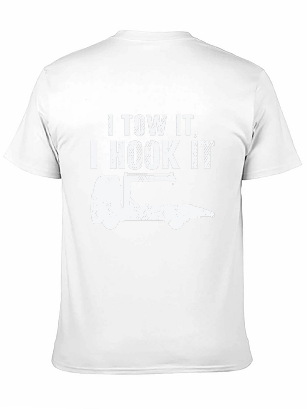 I Tow It I Hook It Tow Truck T-Shirt