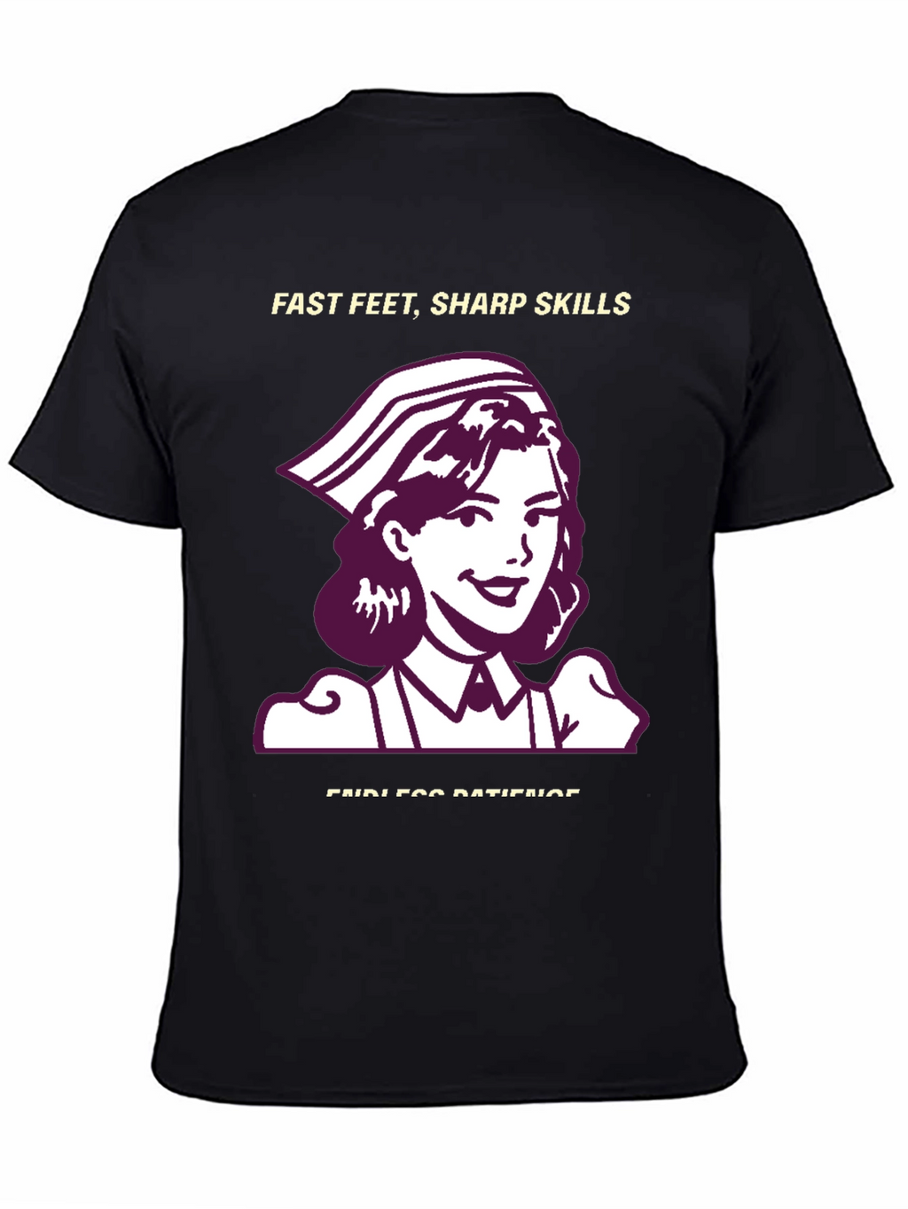 Nurse T-Shirt - Fast Feet Sharp Skills Endless Patience