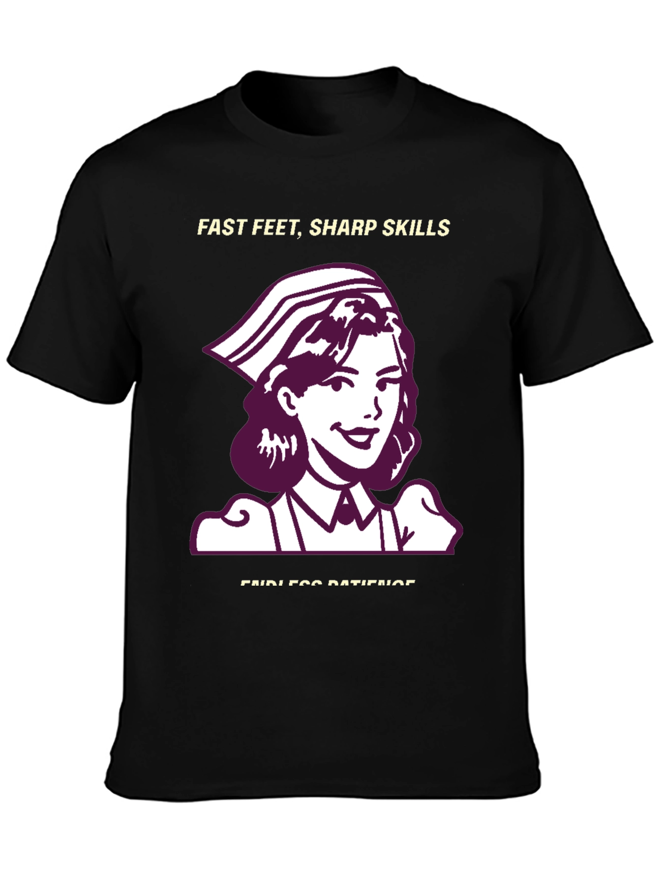 Nurse T-Shirt - Fast Feet Sharp Skills Endless Patience