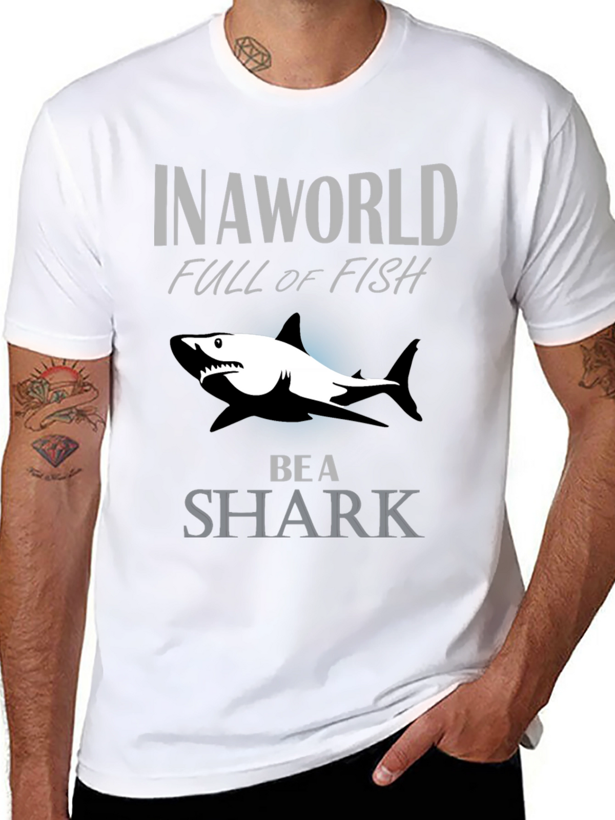 In A World Full Of Fish Be A Shark Graphic Tee