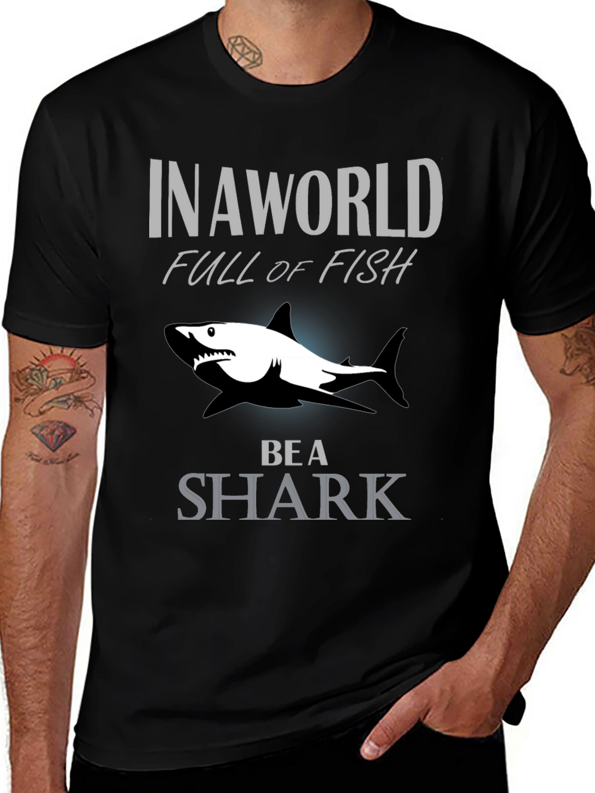 In A World Full Of Fish Be A Shark Graphic Tee