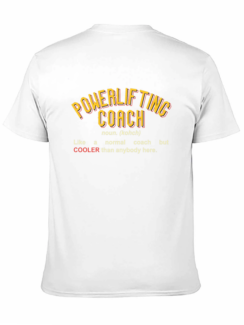 Powerlifting Coach T-Shirt - Cooler Than the Rest!