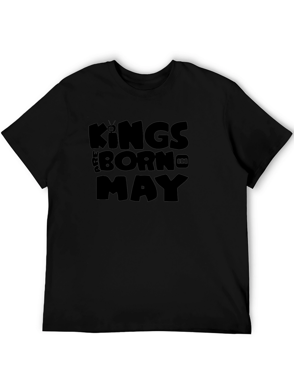 Kings Are Born In May - Black T-Shirt
