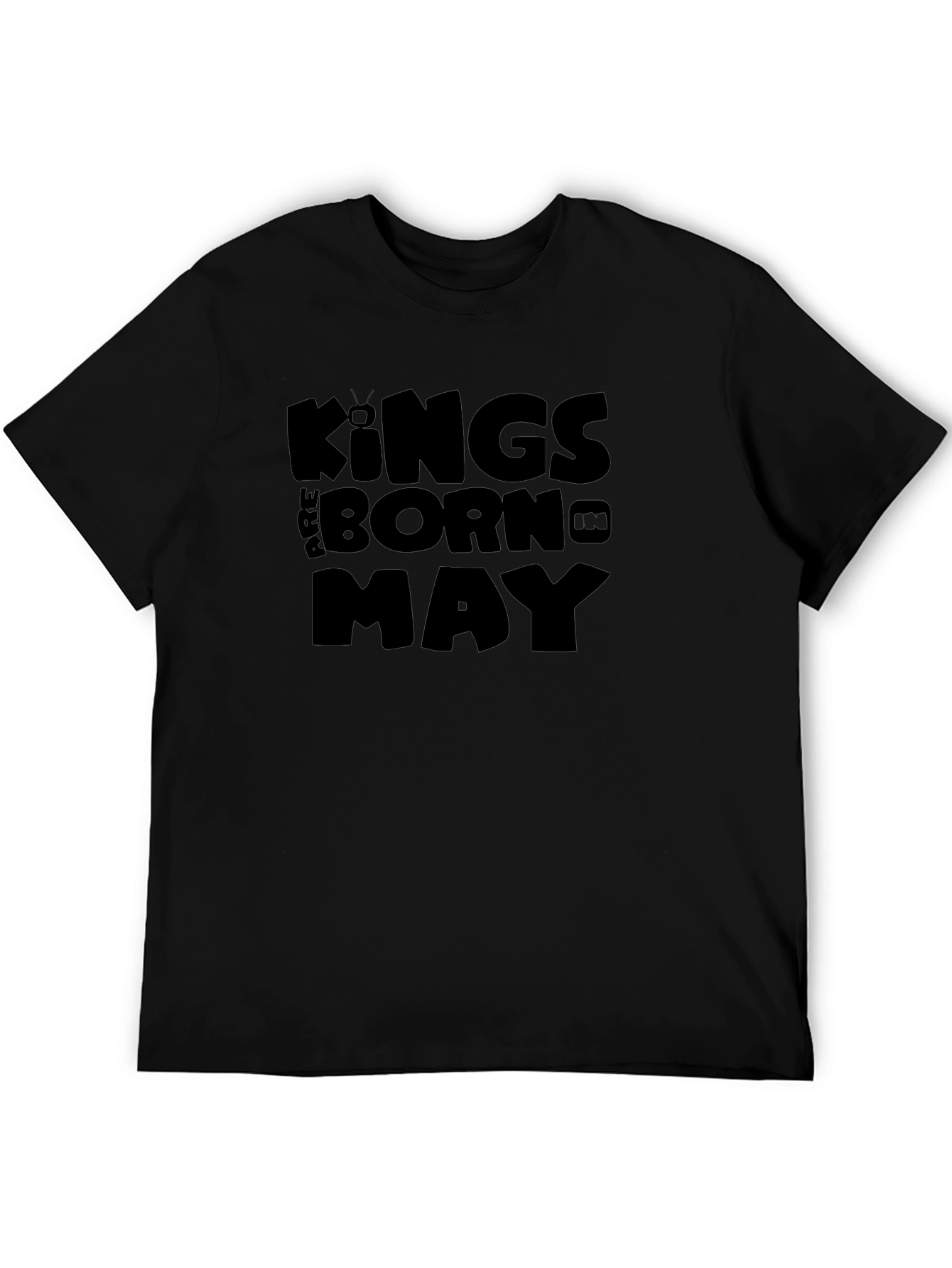 Kings Are Born In May - Black T-Shirt