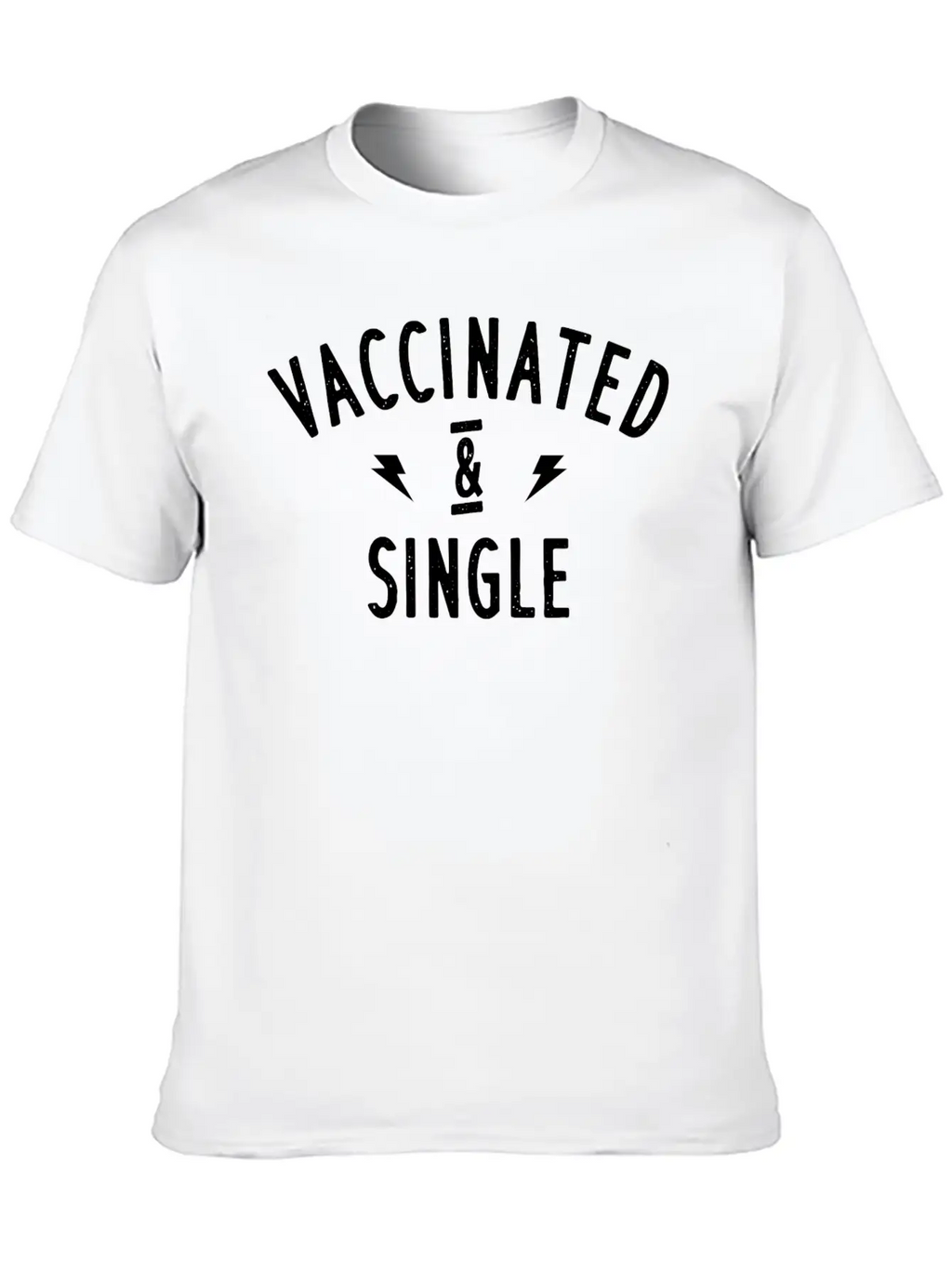 Vaccinated And Single Design. Unisex Casual T-Shirt – Clean Design For Daily Comfort