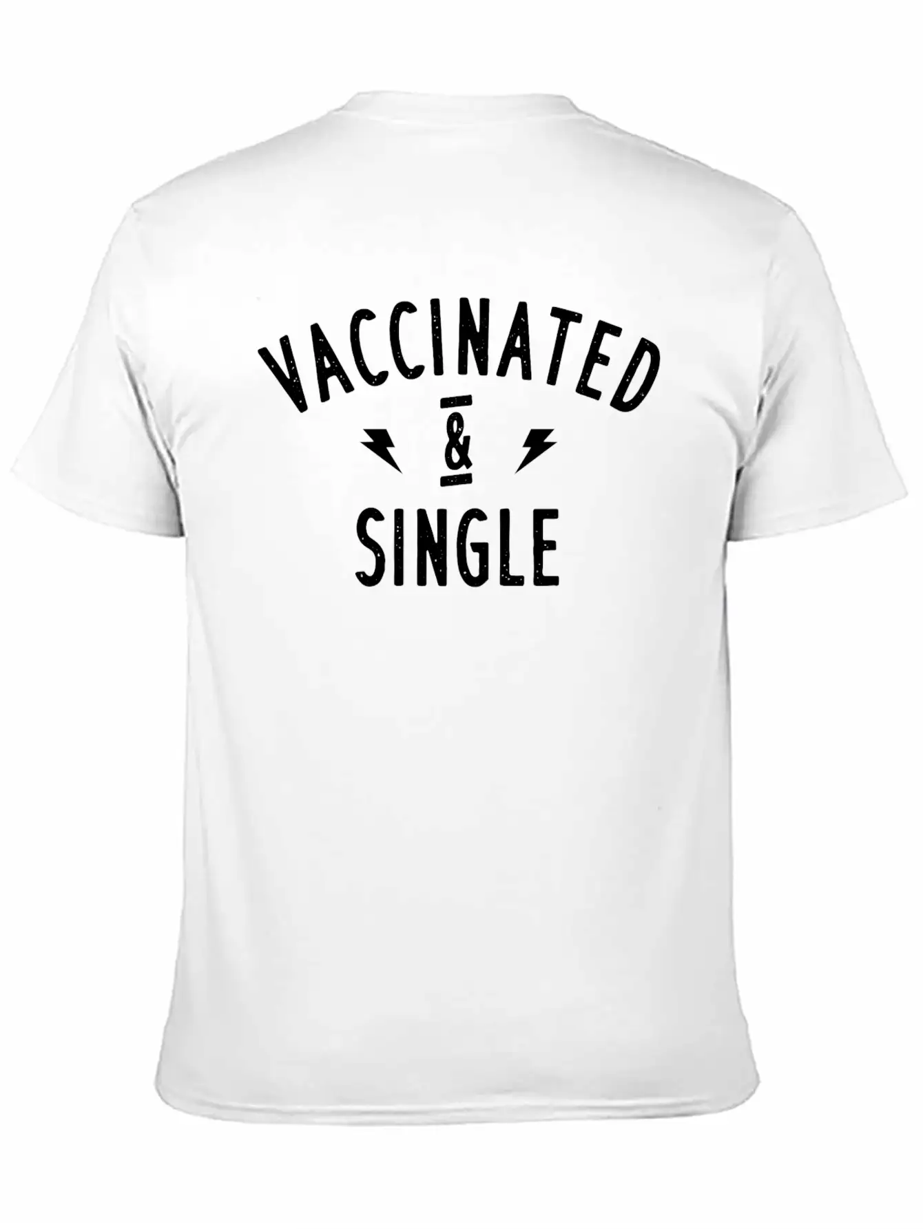 Vaccinated And Single Design. Unisex Casual T-Shirt – Clean Design For Daily Comfort