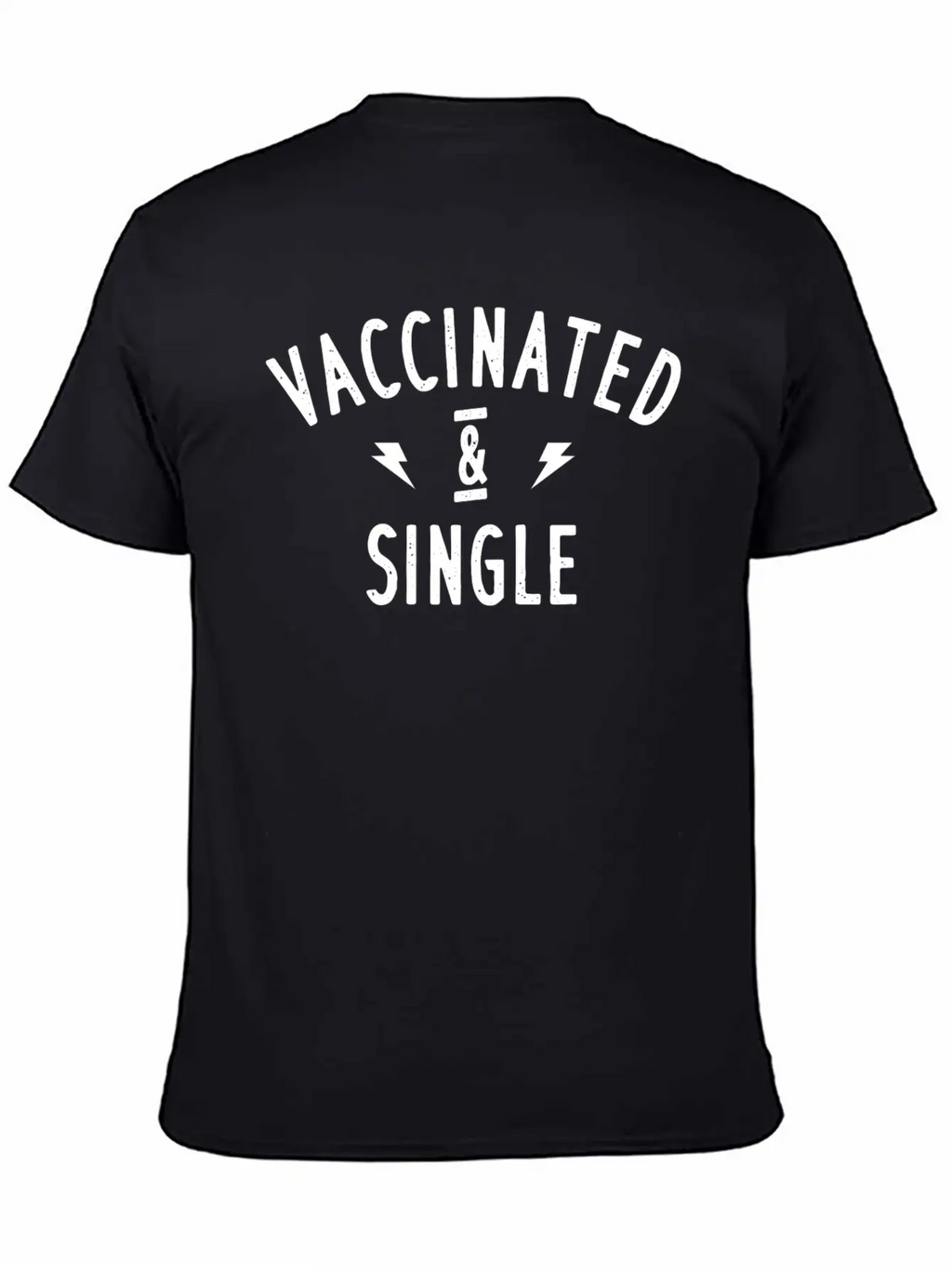 Vaccinated And Single Design. Unisex Casual T-Shirt – Clean Design For Daily Comfort