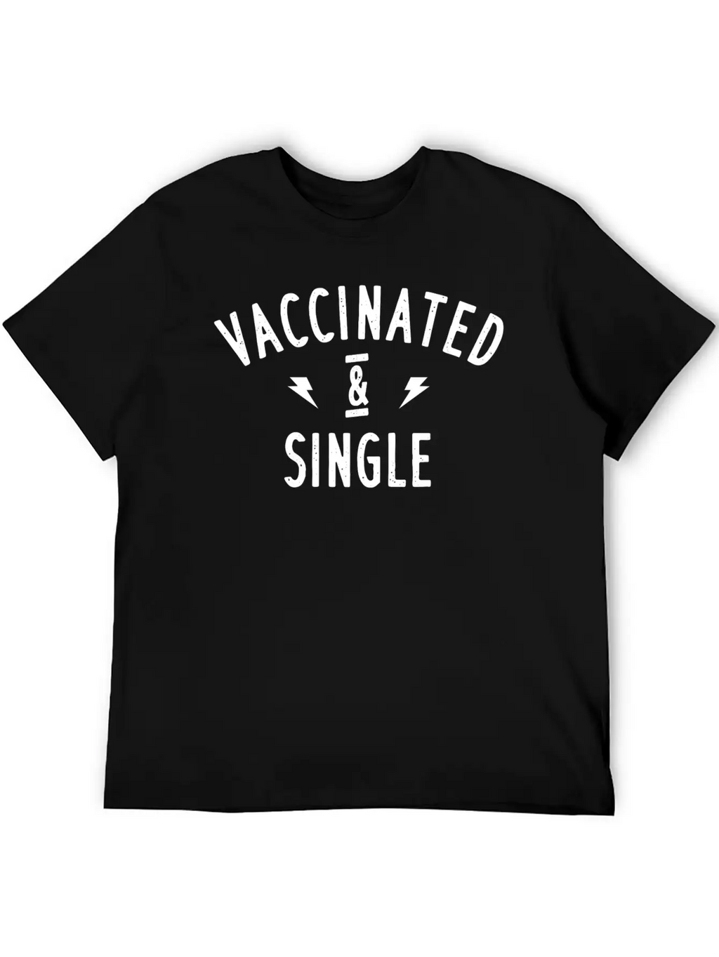 Vaccinated And Single Design. Unisex Casual T-Shirt – Clean Design For Daily Comfort