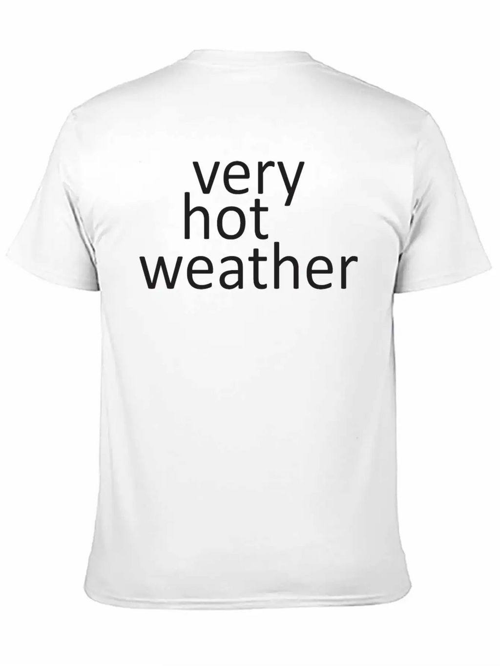 Very Hot Weather Basic Graphic T-Shirt – Daily Comfort In Soft Cotton