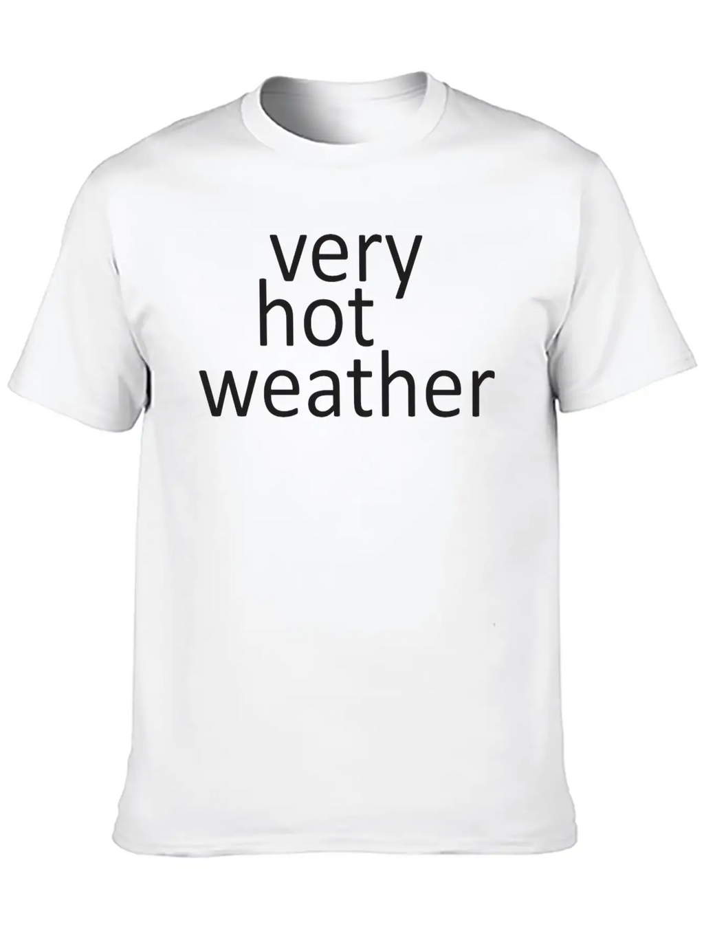 Very Hot Weather Basic Graphic T-Shirt – Daily Comfort In Soft Cotton