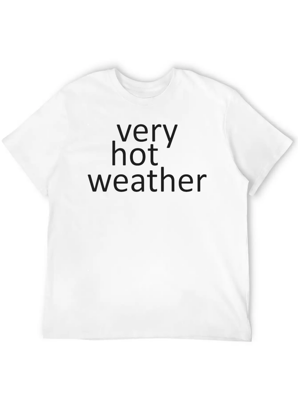 Very Hot Weather Basic Graphic T-Shirt – Daily Comfort In Soft Cotton