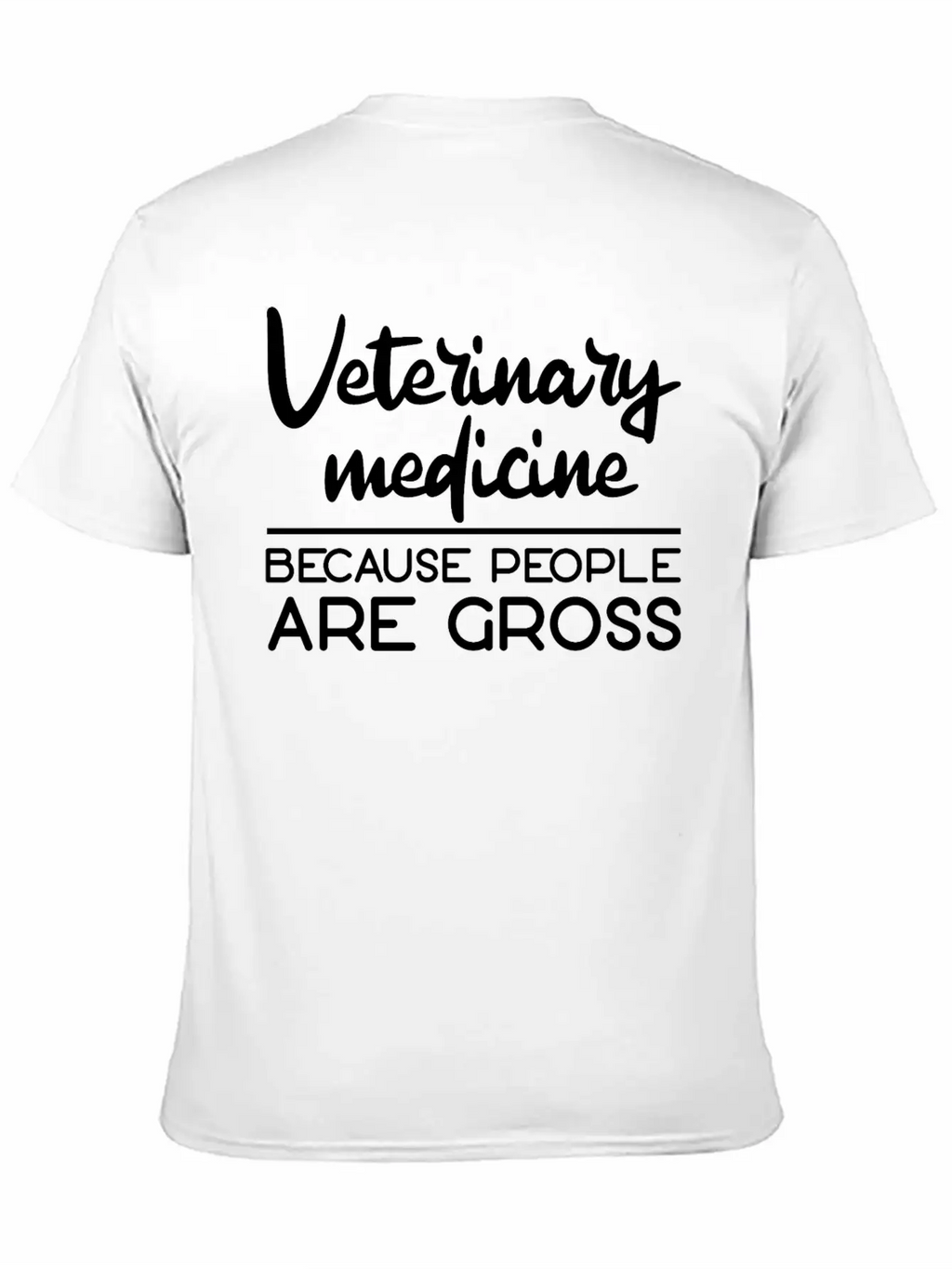 Veterinary Medicine Because People Are Gross 3 Essential Cotton Tee For Daily Outfits – Unisex Style